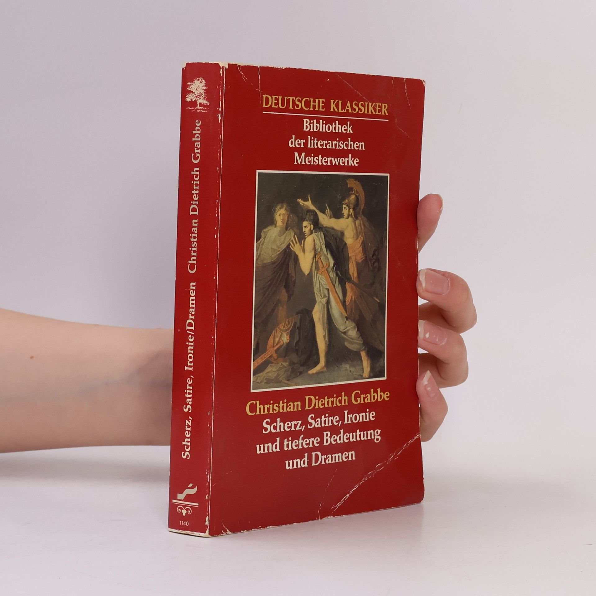 Christian Dietrich Grabbe Deutsche Klassiker Bibliothek der literarischen Meisterwerke: Scherz, Satire, Ironie und tiefere Bedeutung und Dramen