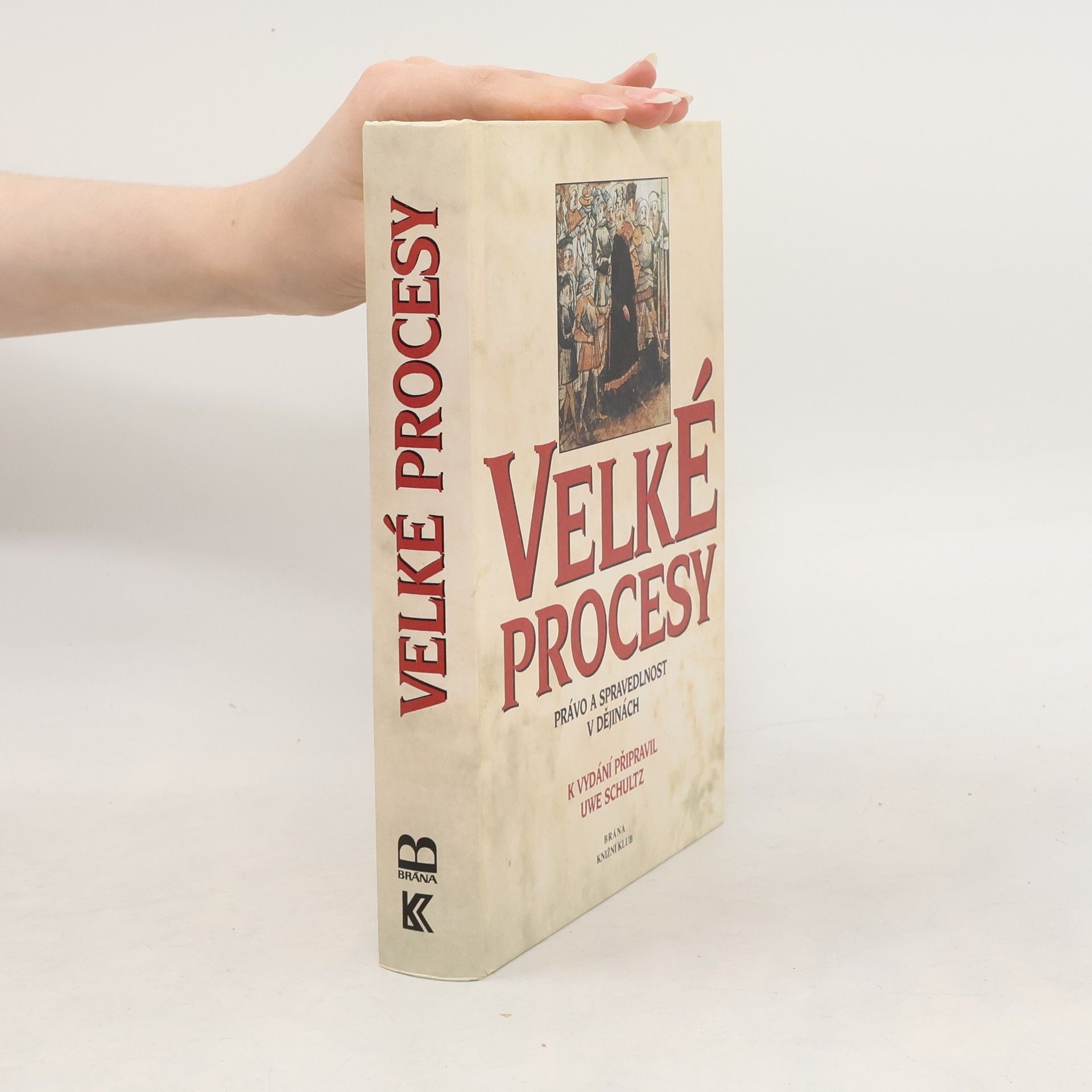 Velké procesy. Právo a spravedlnost v dějinách.