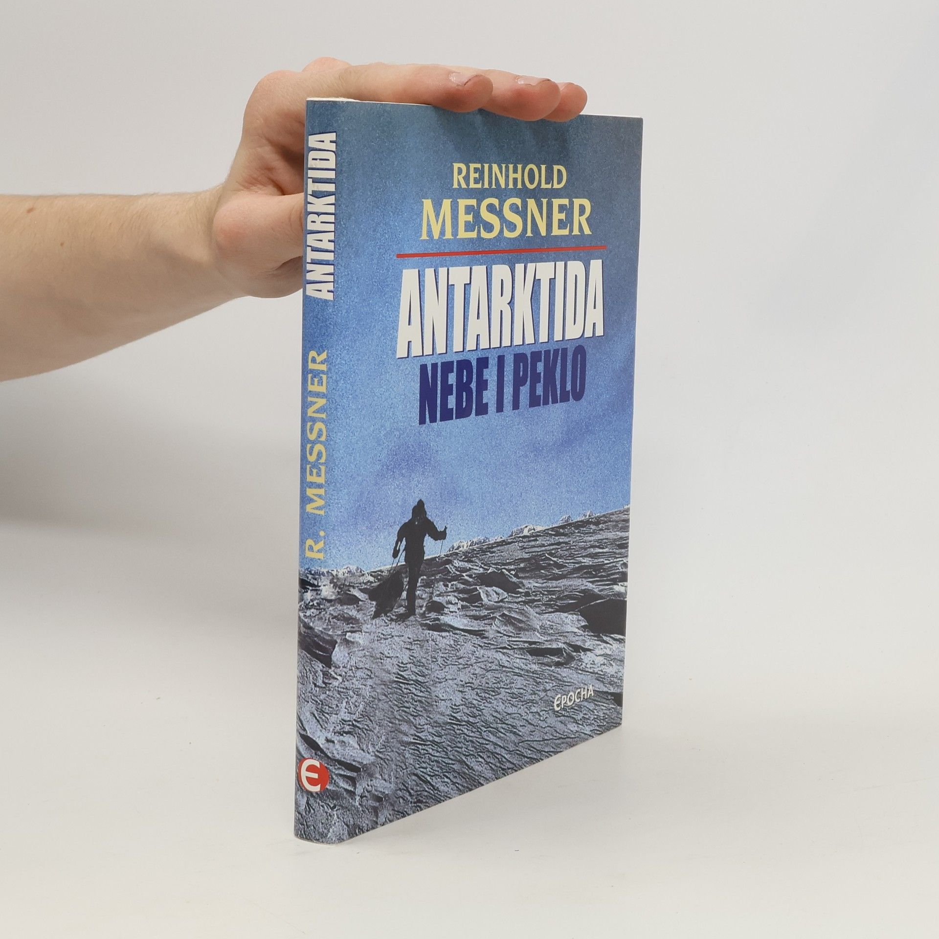 Reinhold Messner Antarktida. Nebe i peklo.