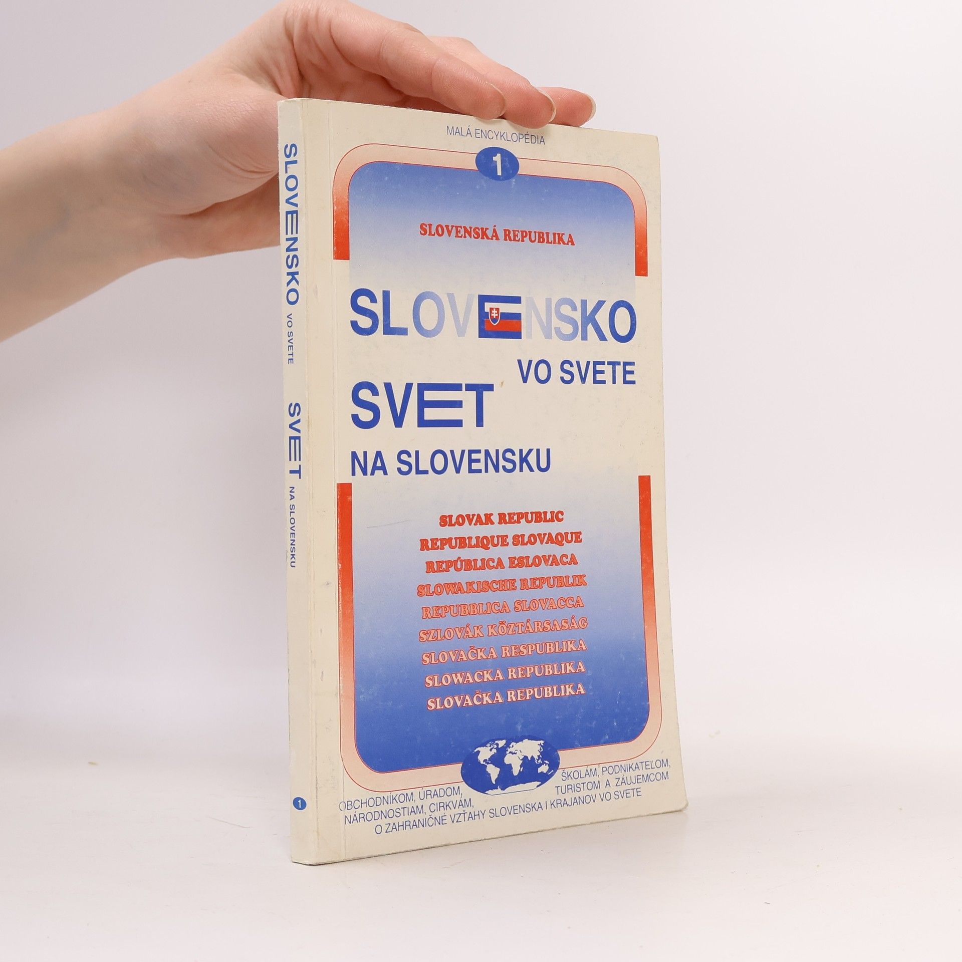 Pavol Burák Malá encyklopédia - 1: Slovensko vo svete, svet na Slovensku