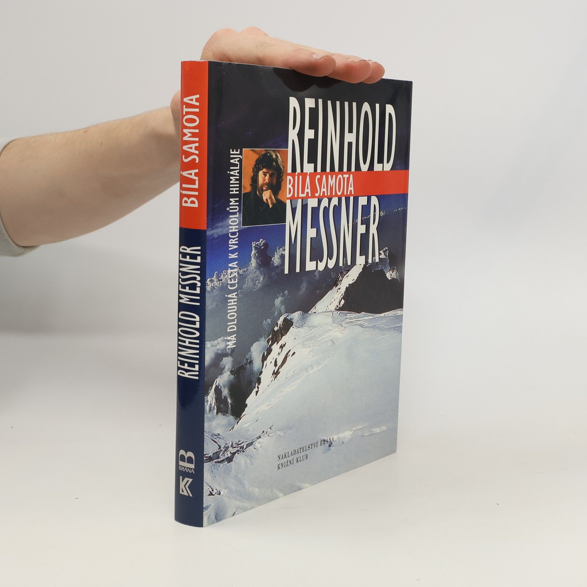 Reinhold Messner Bílá samota. Má dlouhá cesta k vrcholům Himaláje