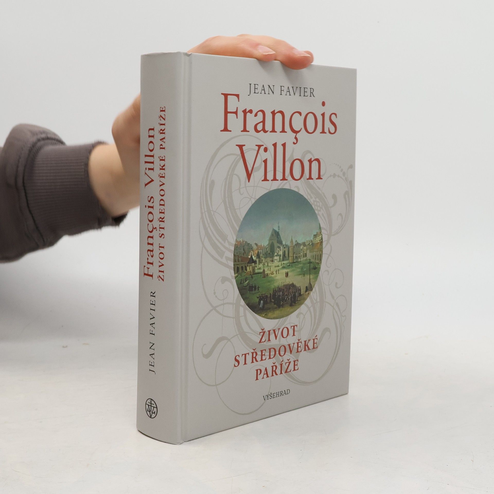 Jean Favier François Villon: Život středověké Paříže