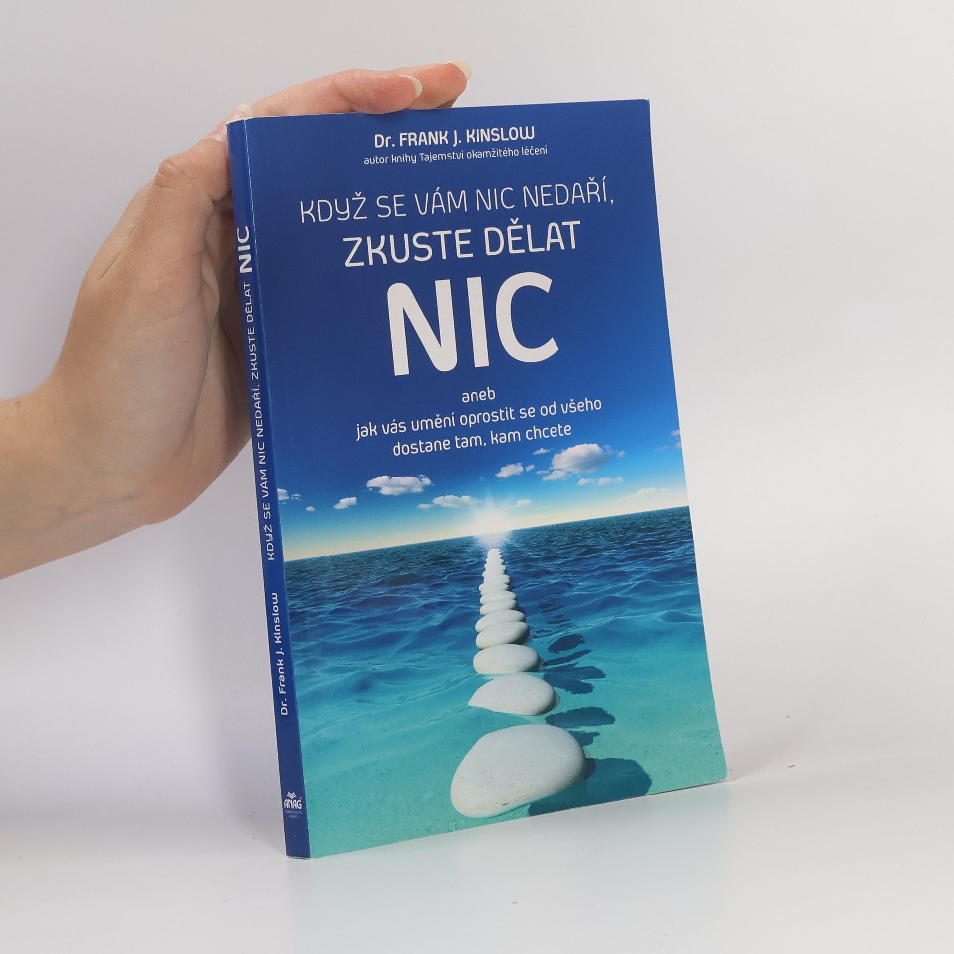Frank J. Kinslow Když se vám nic nedaří, zkuste dělat NIC