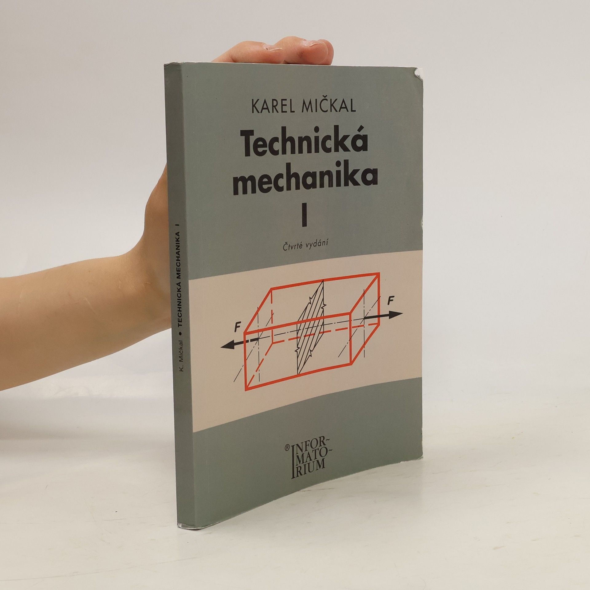Karel Mičkal Technická mechanika pro střední odborná učiliště a střední odborné školy (1. díl)