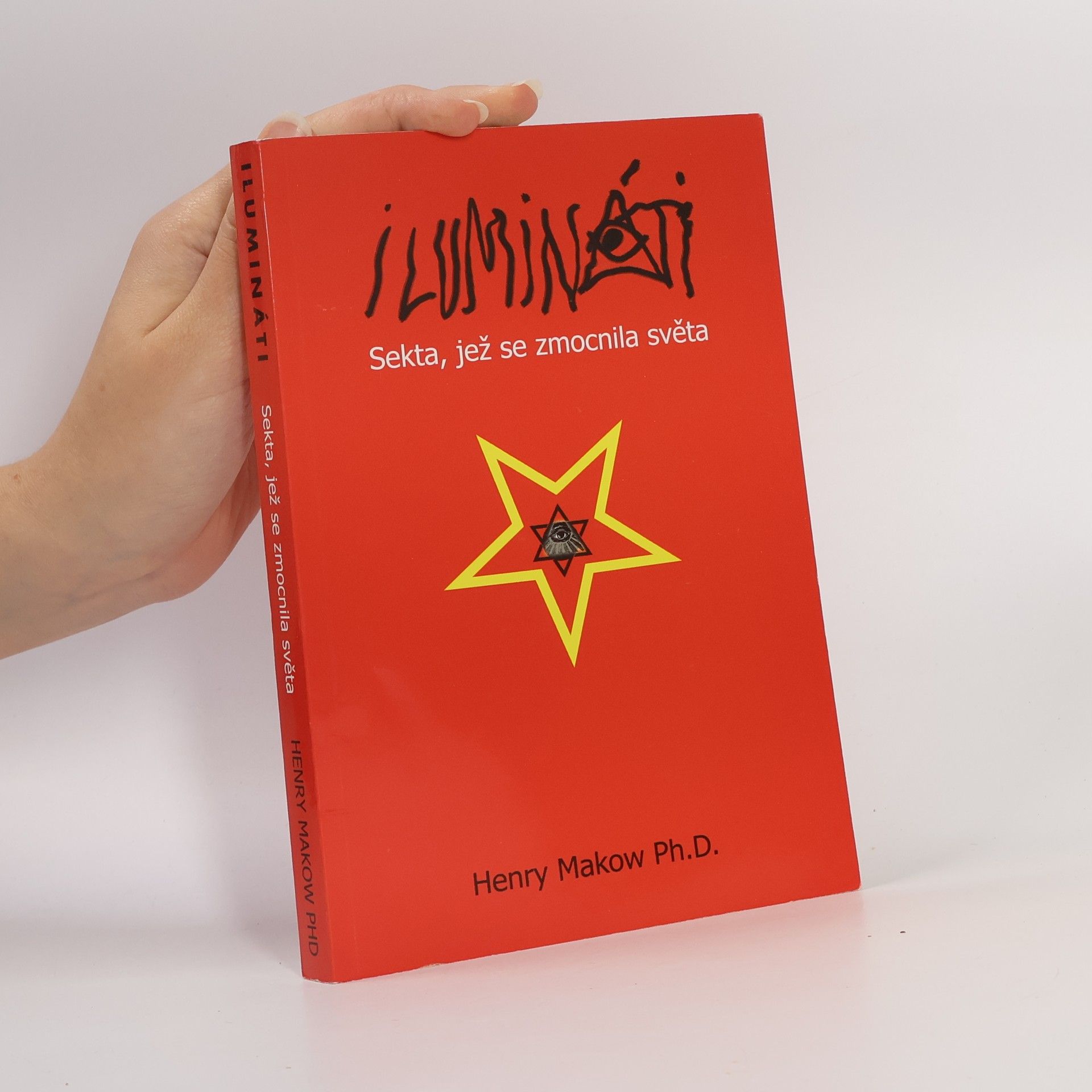 Henry Makow Ilumináti. Sekta, jež se zmocnila světa