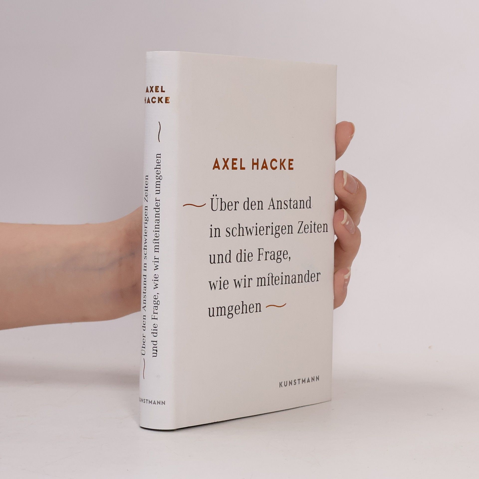 Axel Hacke Über den Anstand in schwierigen Zeiten und die Frage, wie wir mifeinander umgehen