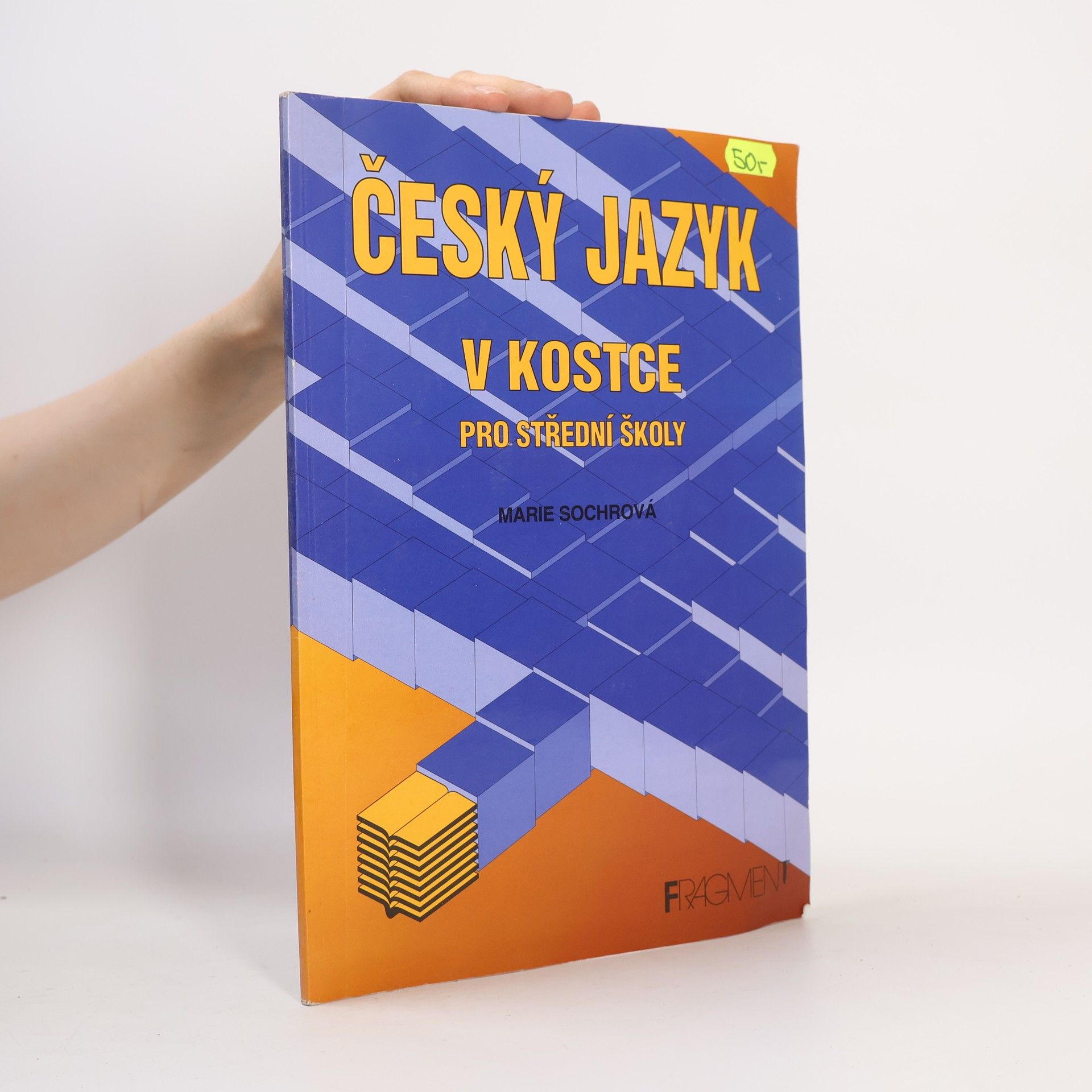 Marie Sochrová Český jazyk v kostce. Pro střední školy