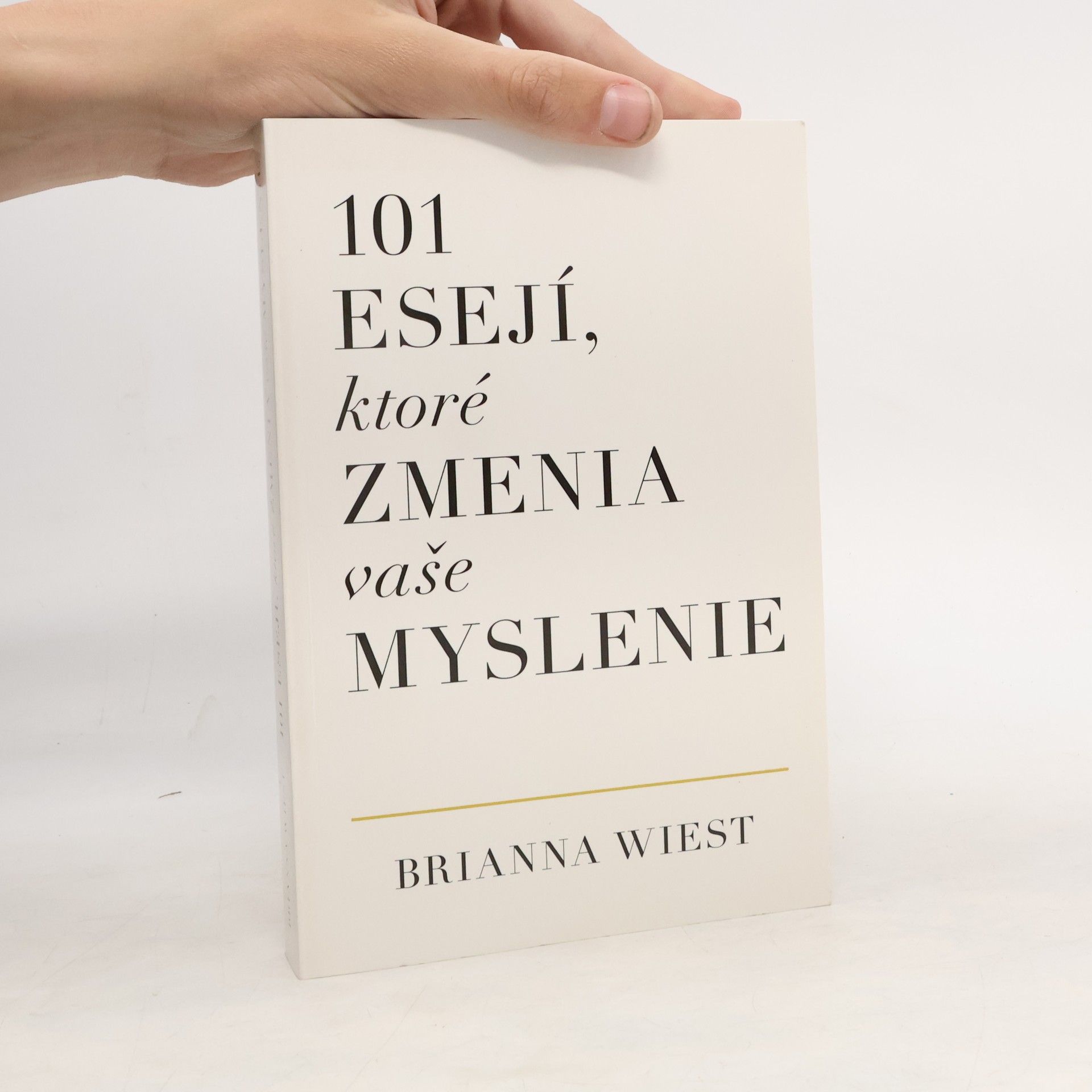 Brianna Wiest 101 esejí, ktoré zmenia vaše myslenie