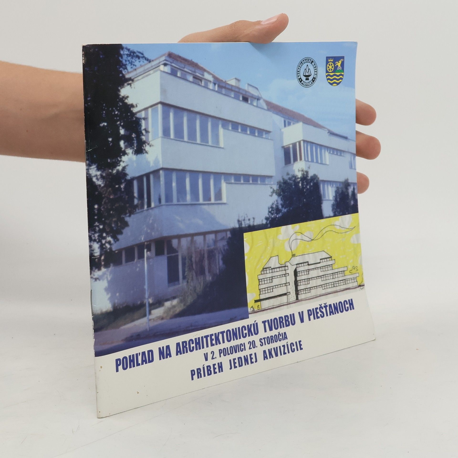 Autorenkollektiv Pohľad na architektonickú tvorbu v Piešťanoch v 2. polovici 20. storočia: Príbeh jednej akvizície