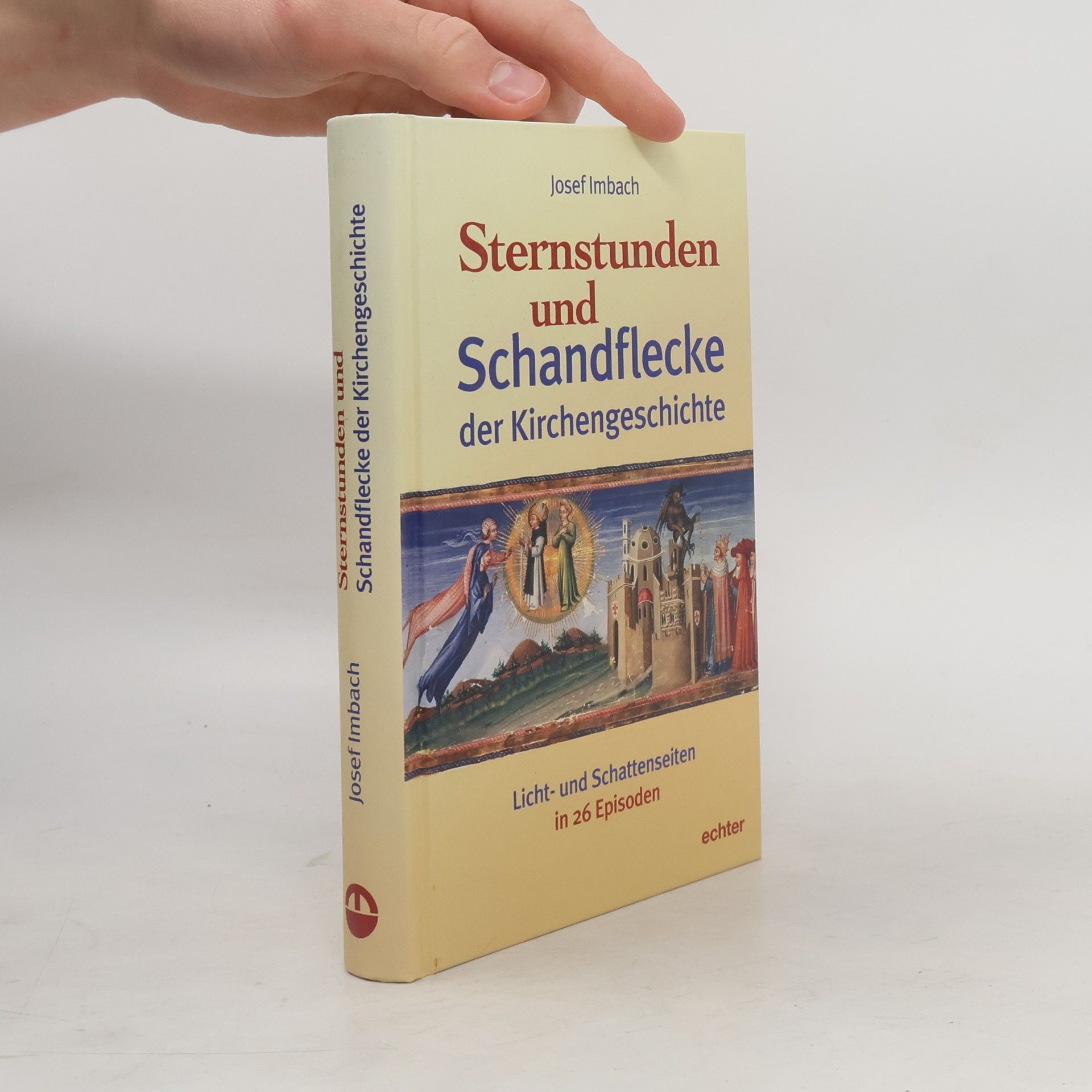 Josef Imbach Sternstunden und Schandflecke der Kirchengeschichte