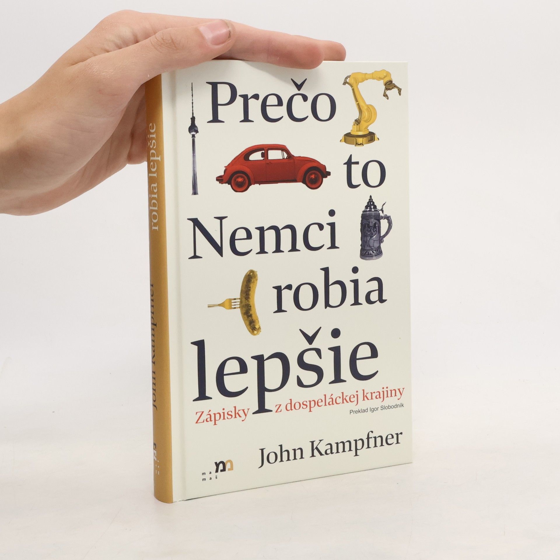 John Kampfner Prečo to Nemci robia lepšie