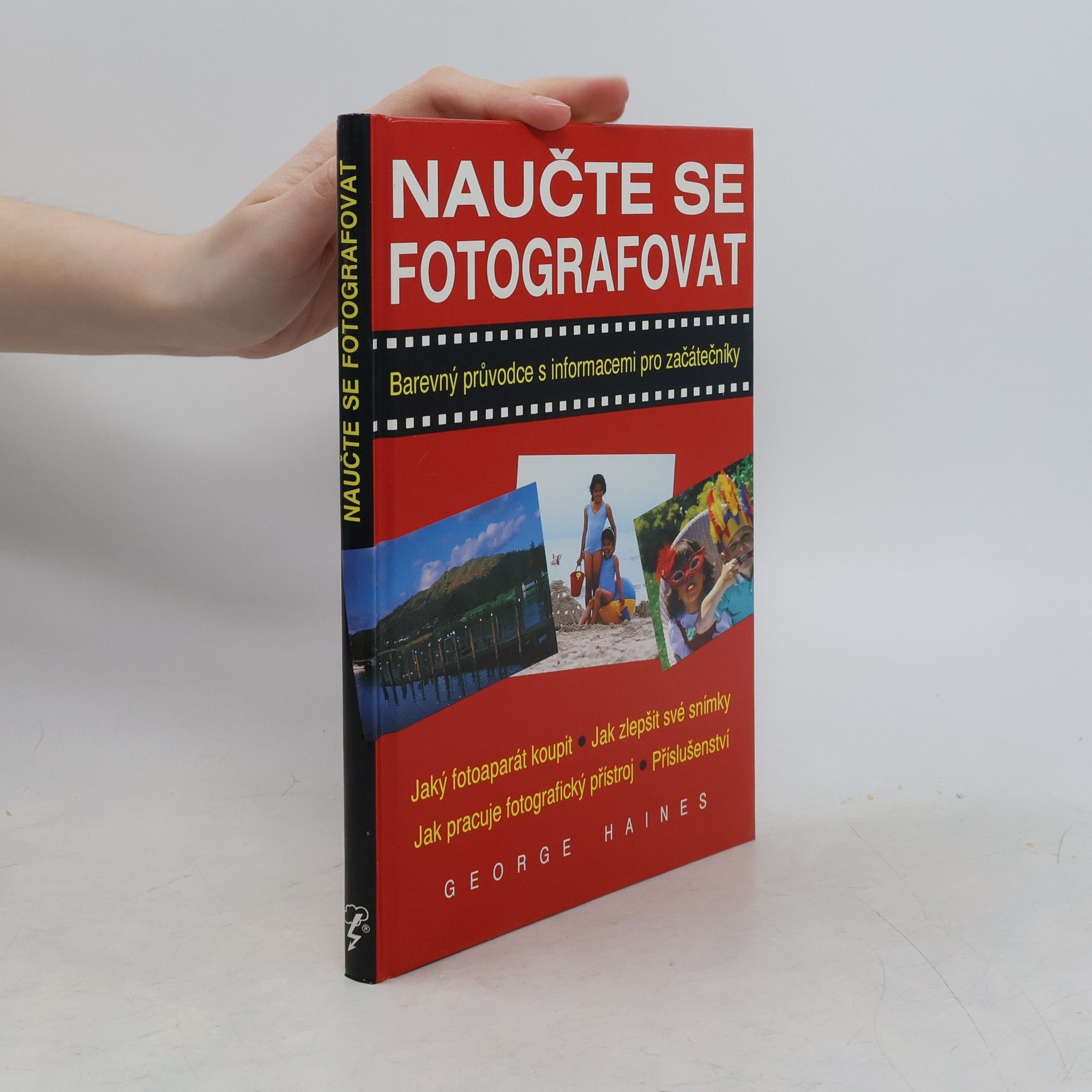Tony Streek Naučte se fotografovat : [barevný průvodce s informacemi pro začátečníky]