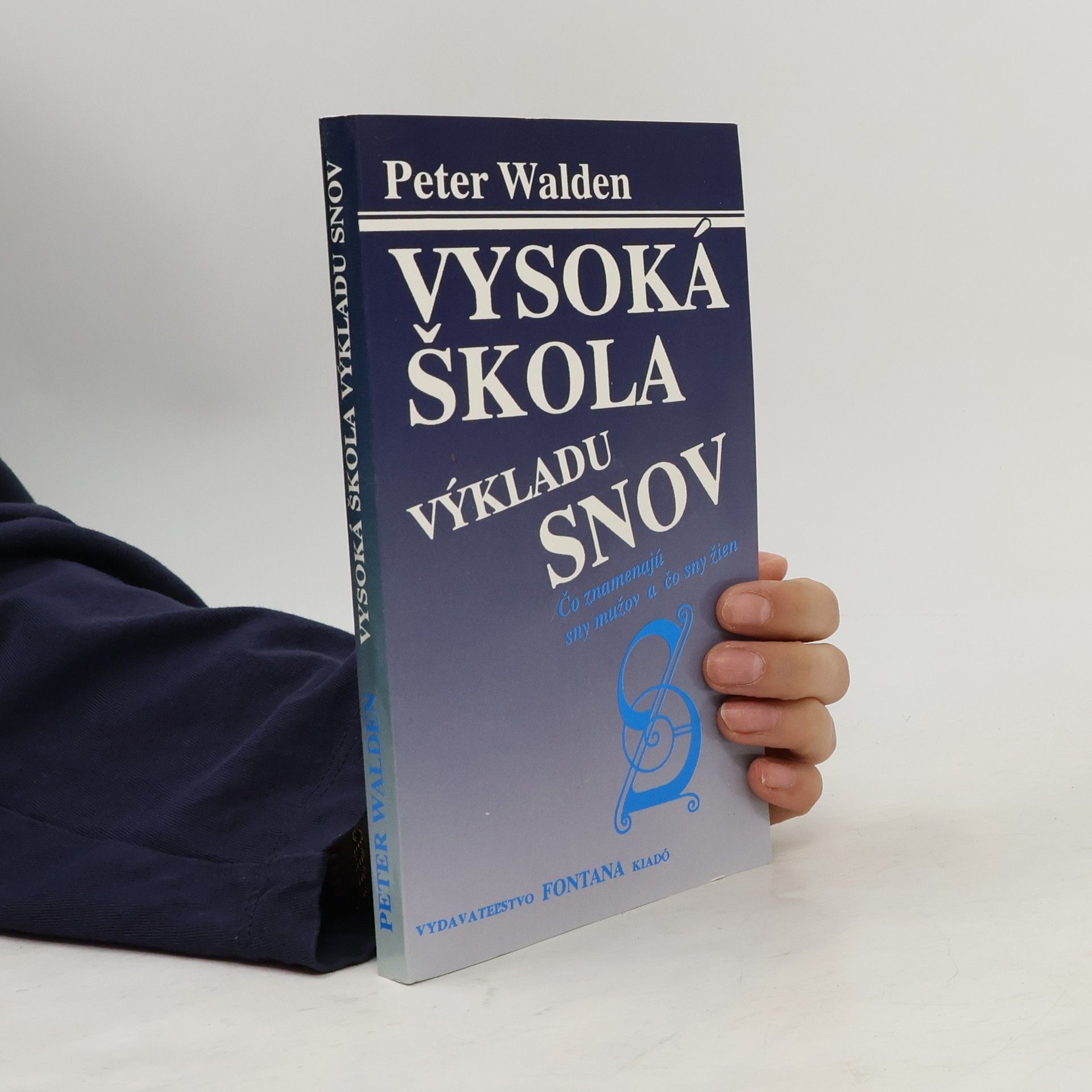 Peter Walden Vysoká škola výkladu snov : Čo znamenajú sny mužov a čo sny žien