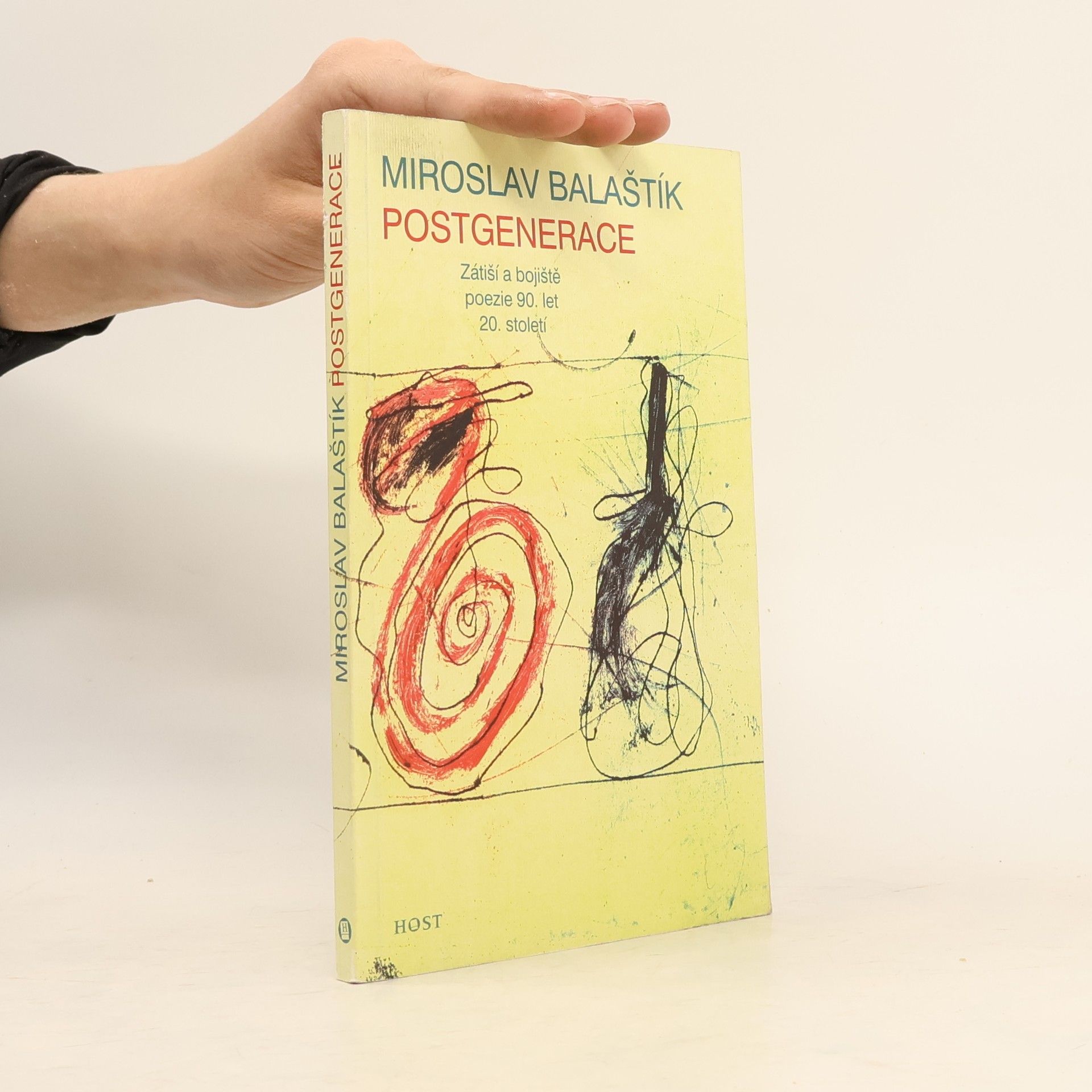 Miroslav Balaštík Postgenerace: Zátiší a bojiště poezie 90. let 20. století