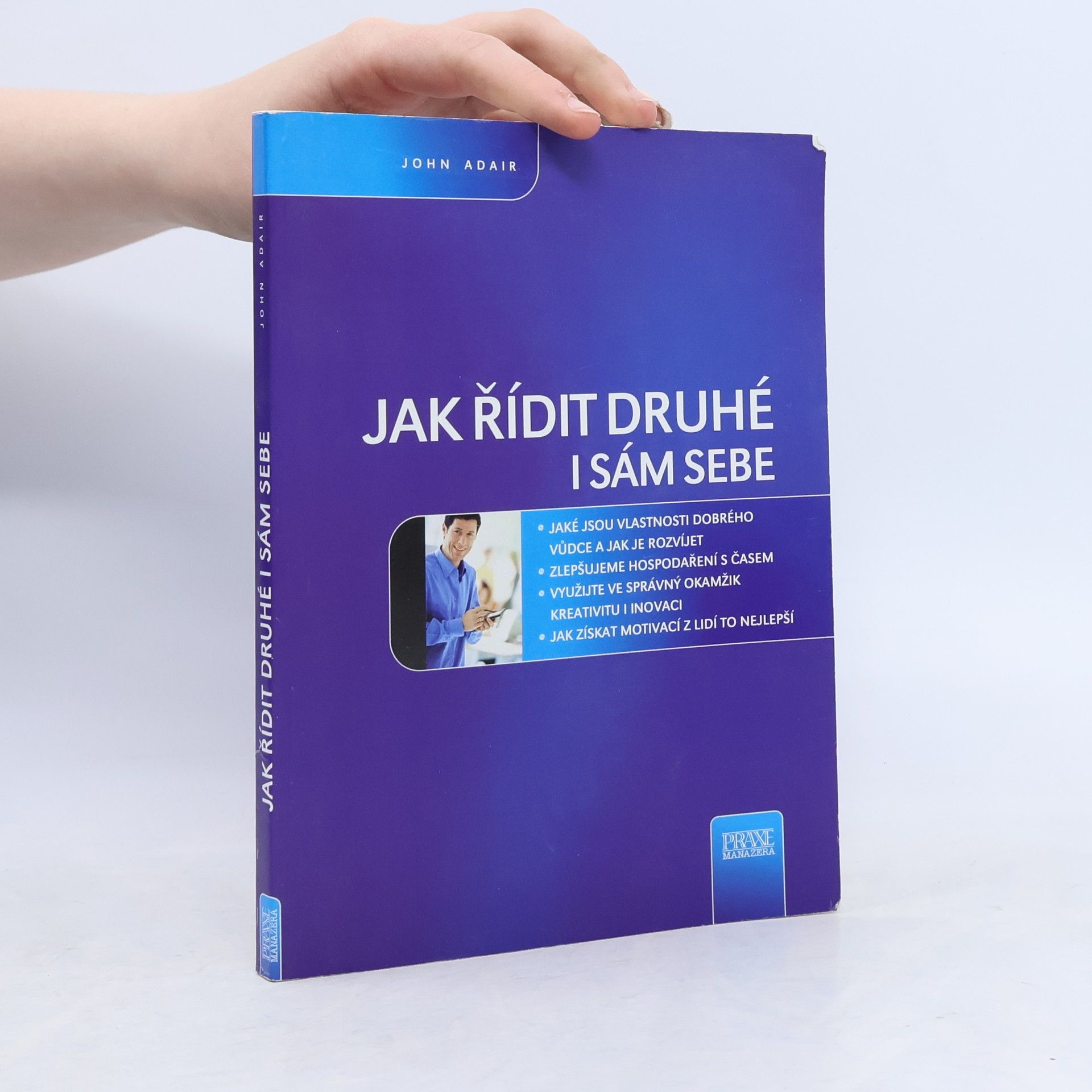 John Eric Adair Jak řídit druhé i sám sebe