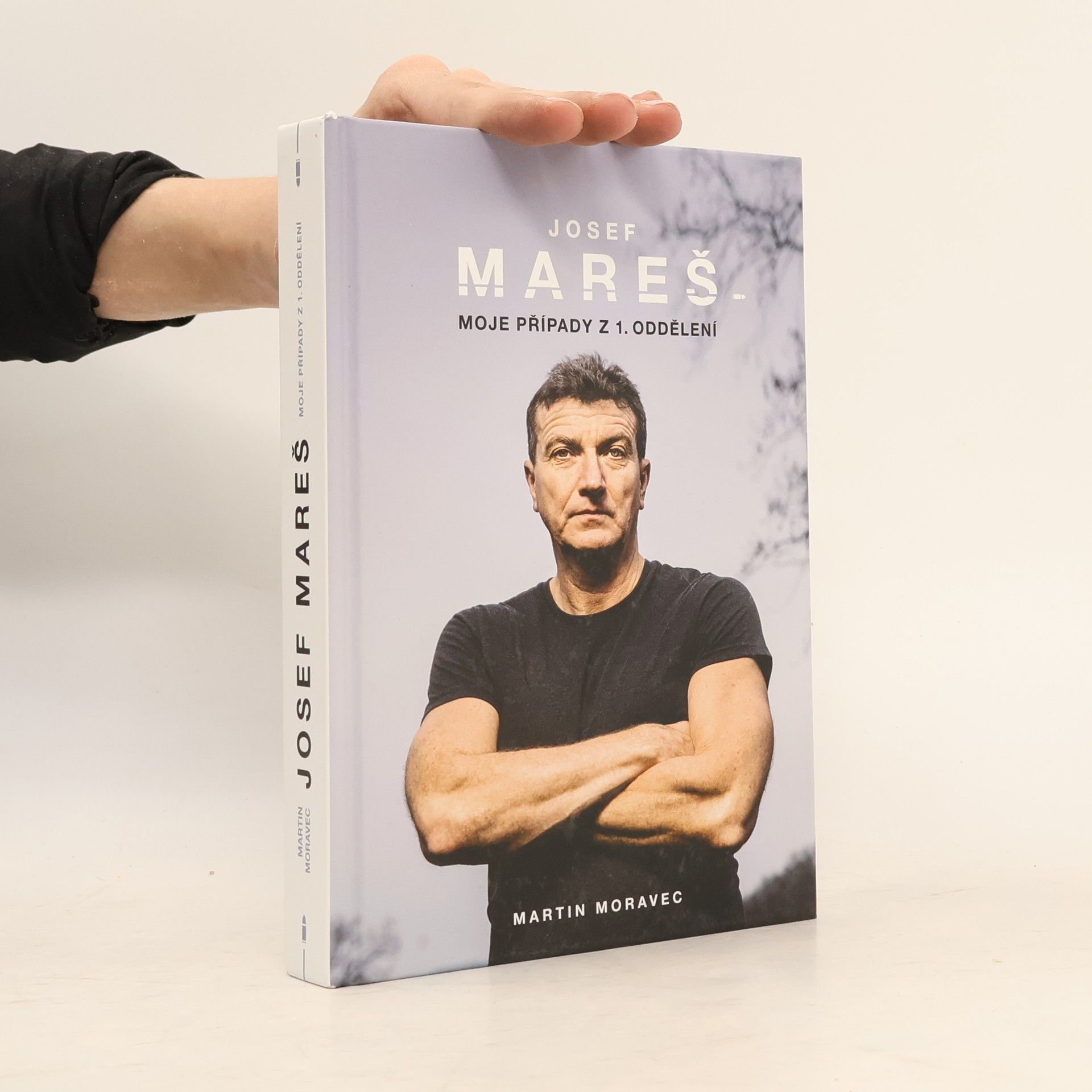 Martin Moravec Josef Mareš: Moje případy z 1. oddělení