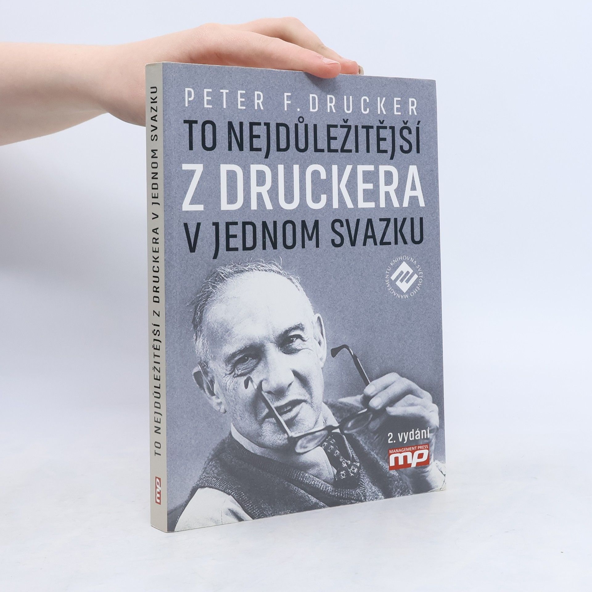 Peter Drucker To nejdůležitější z Druckera v jednom svazku