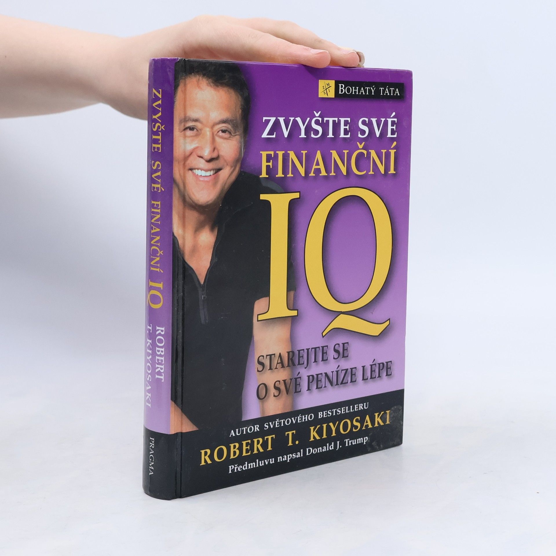 Robert Kiyosaki Zvyšte své finanční IQ: Starejte se o své peníze lépe