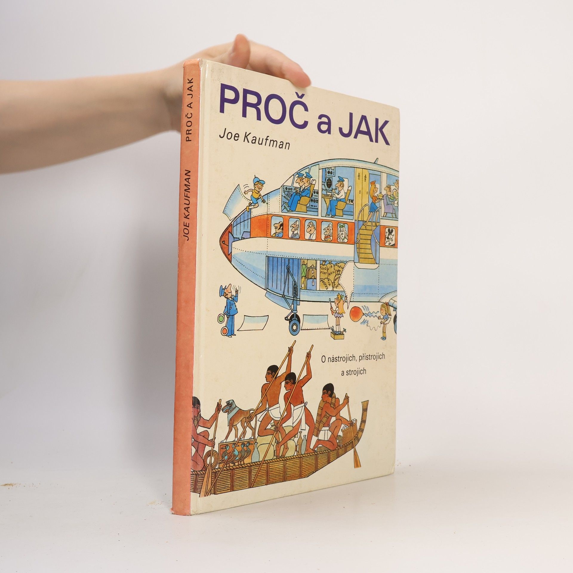 Joe Kaufmann Proč a jak. O nástrojích, přístrojích a strojích
