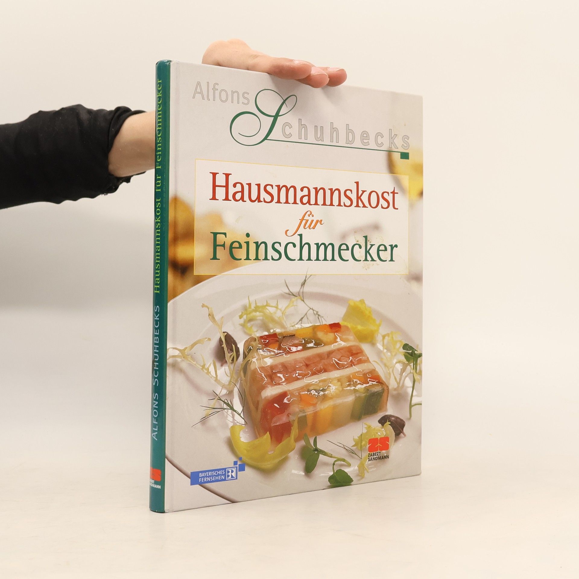 Alfons Schuhbecks Hausmannskost für Feinschmecker