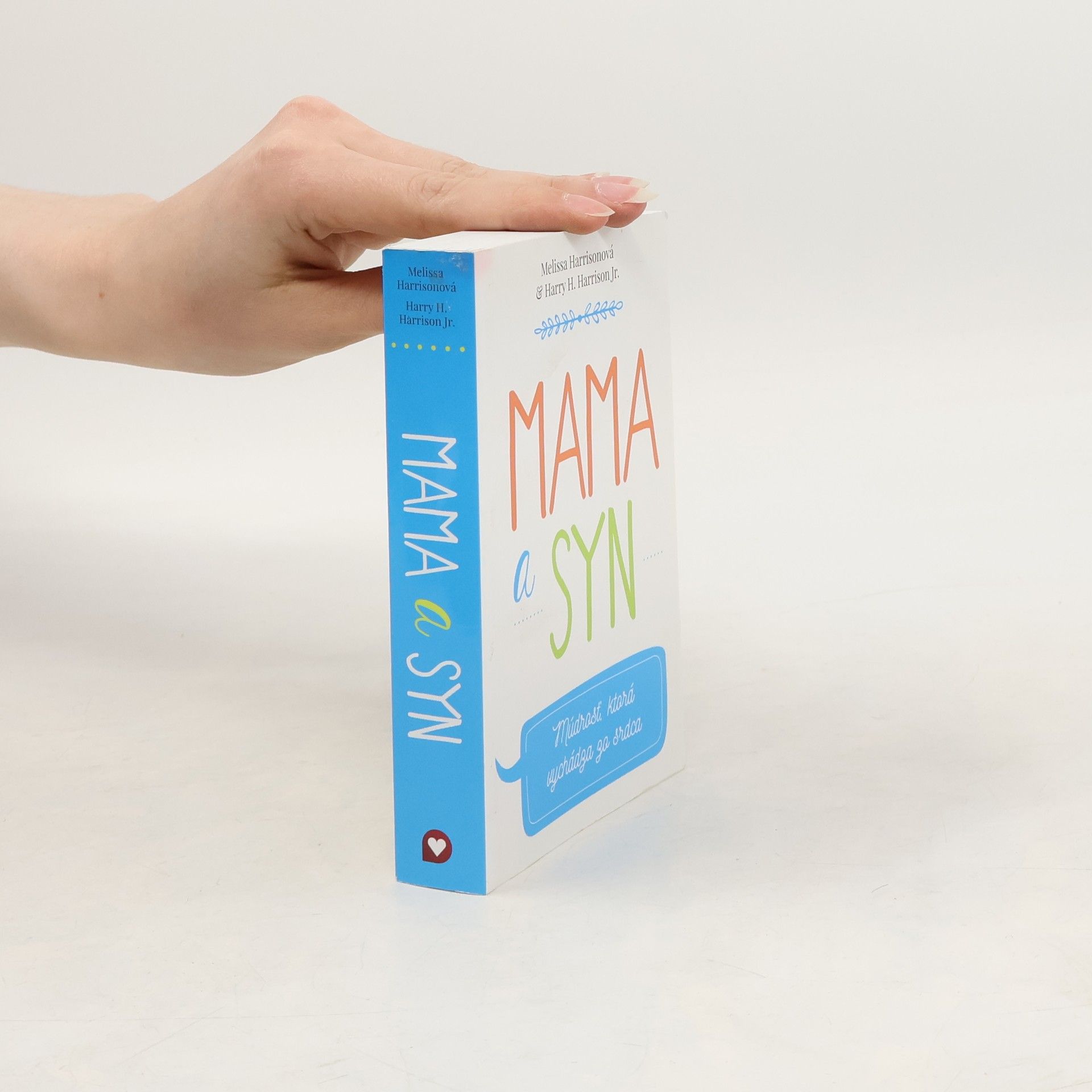 Harry H. Harrisson Mama a syn: Múdrosť, ktorá vychádza zo srdca