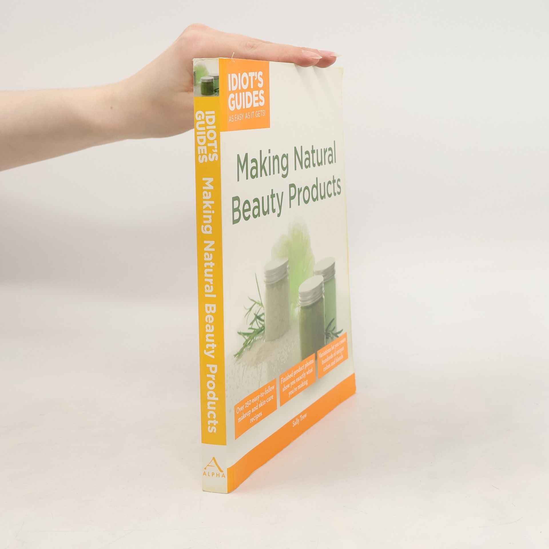 Sally W. Trew Idiot's Guides: Making Natural Beauty Products