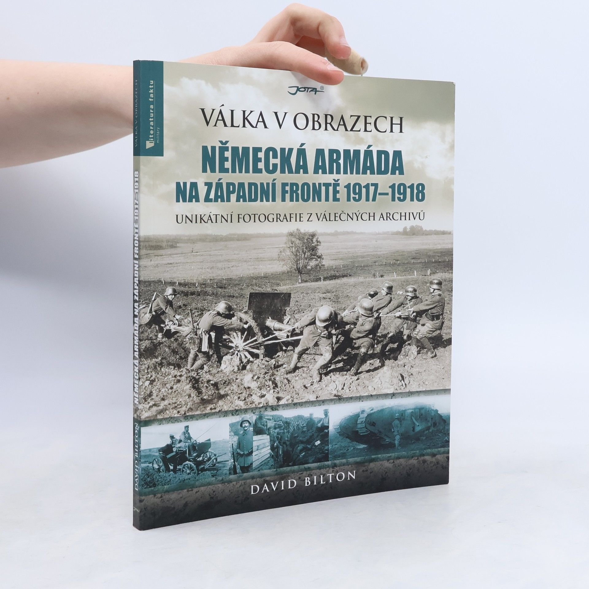 David Bilton Německá armáda na západní frontě 1917-1918 - Válka v obrazech
