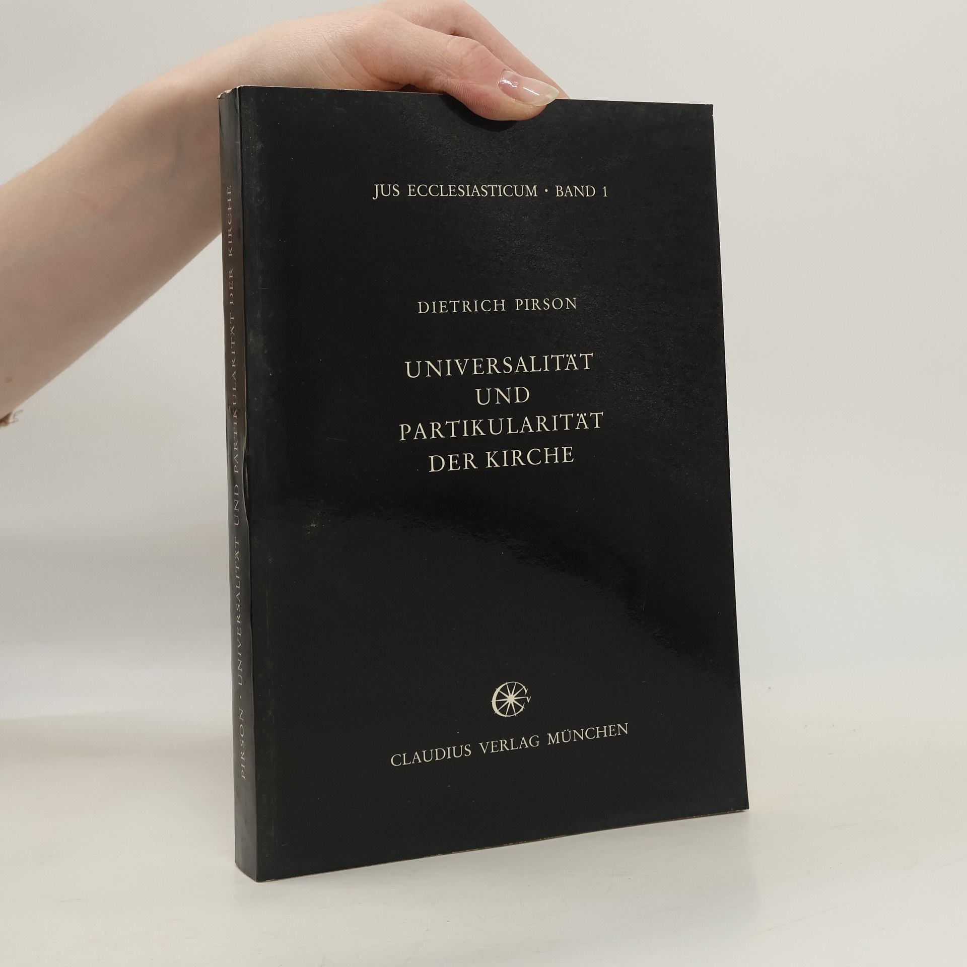 Dietrich Pirson Universalität und Partikularität der Kirche