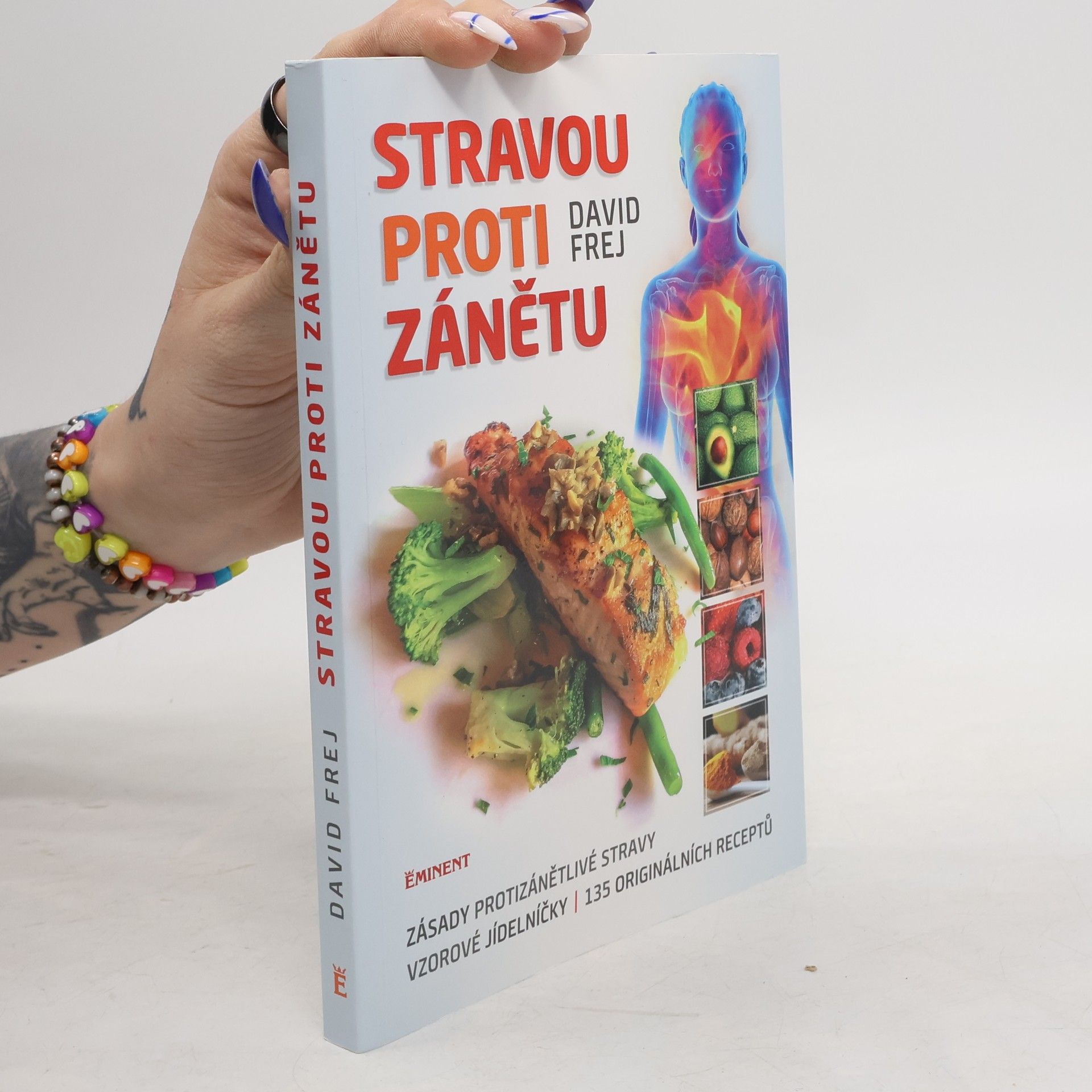 Jona Friedri Stravou proti zánětu. Zásady protizánětlivé stravy, vzorové jídelníčky, 135 originálních receptů