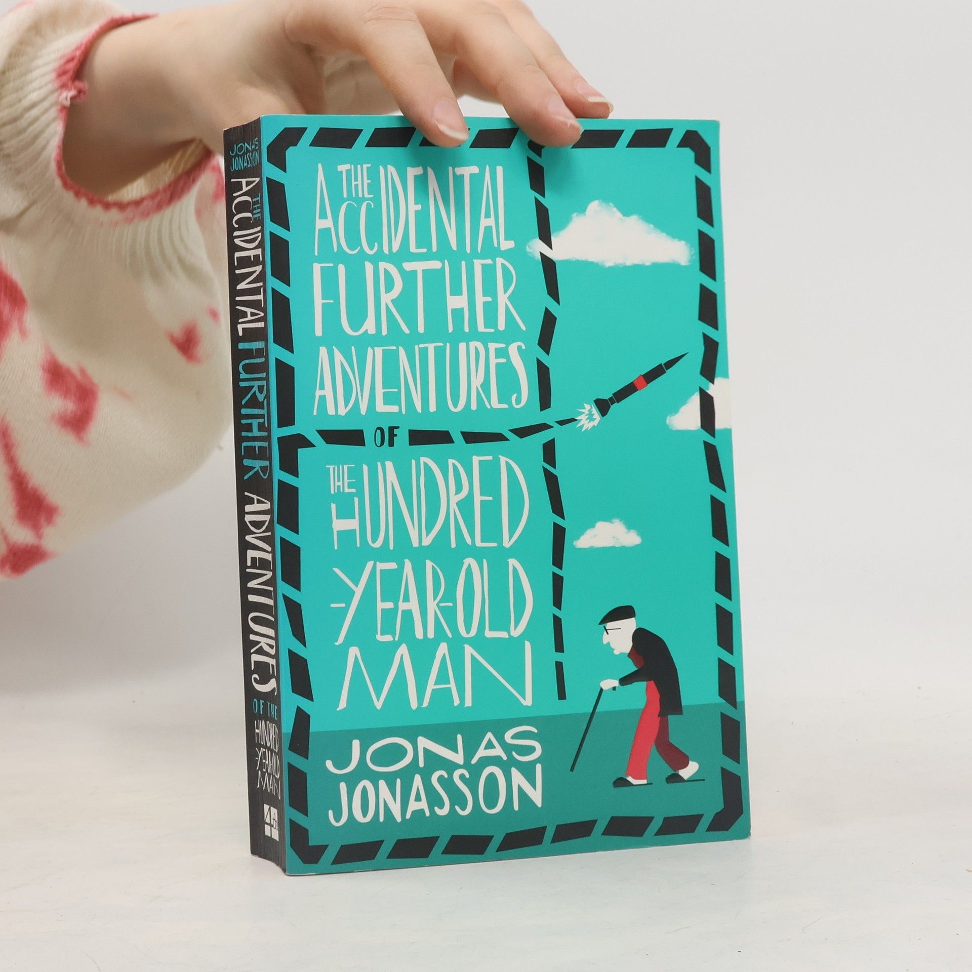 Jonas Jonasson The accidental further adventures of the hundred-year-old man