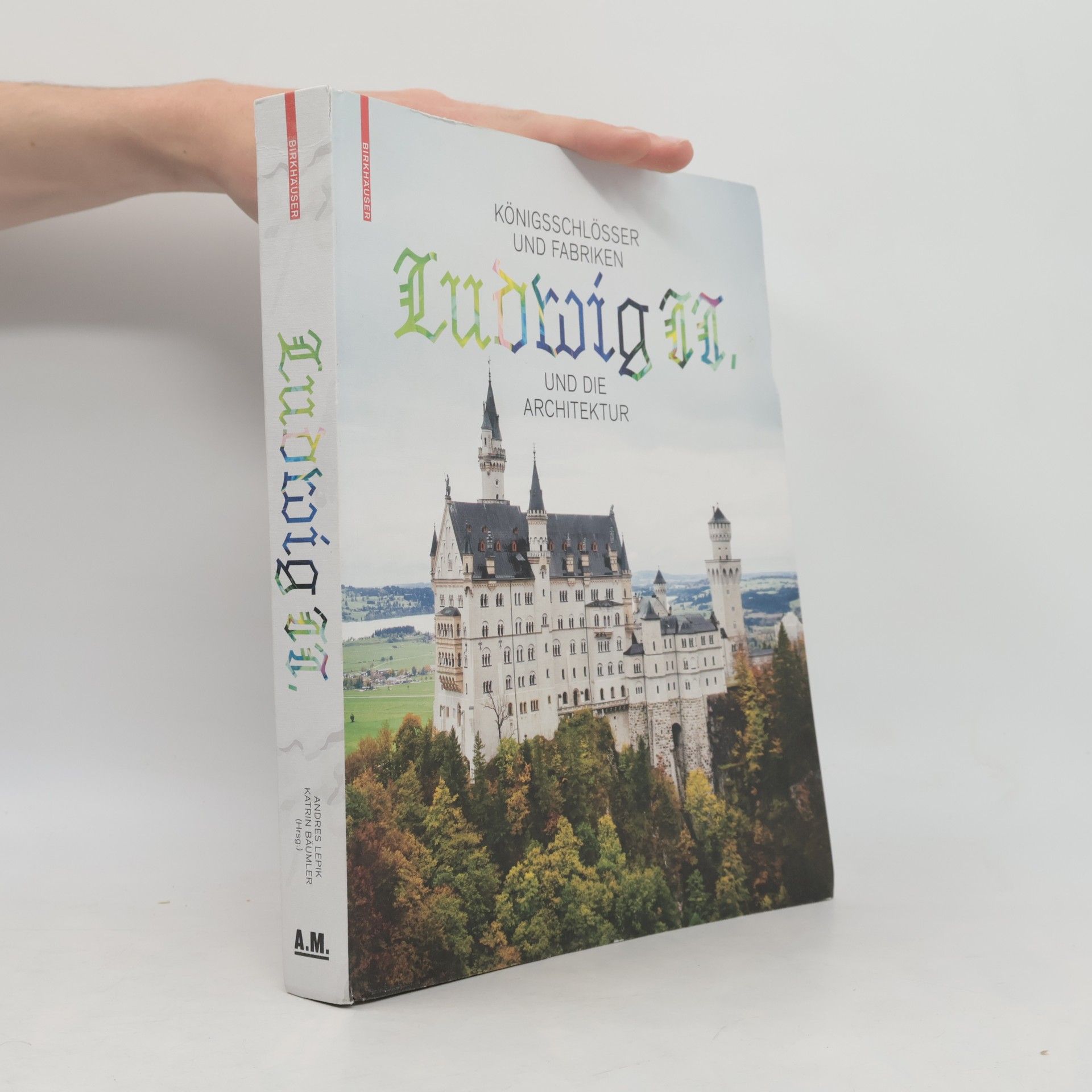 Königsschlösser und Fabriken - Ludwig II. und die Architektur