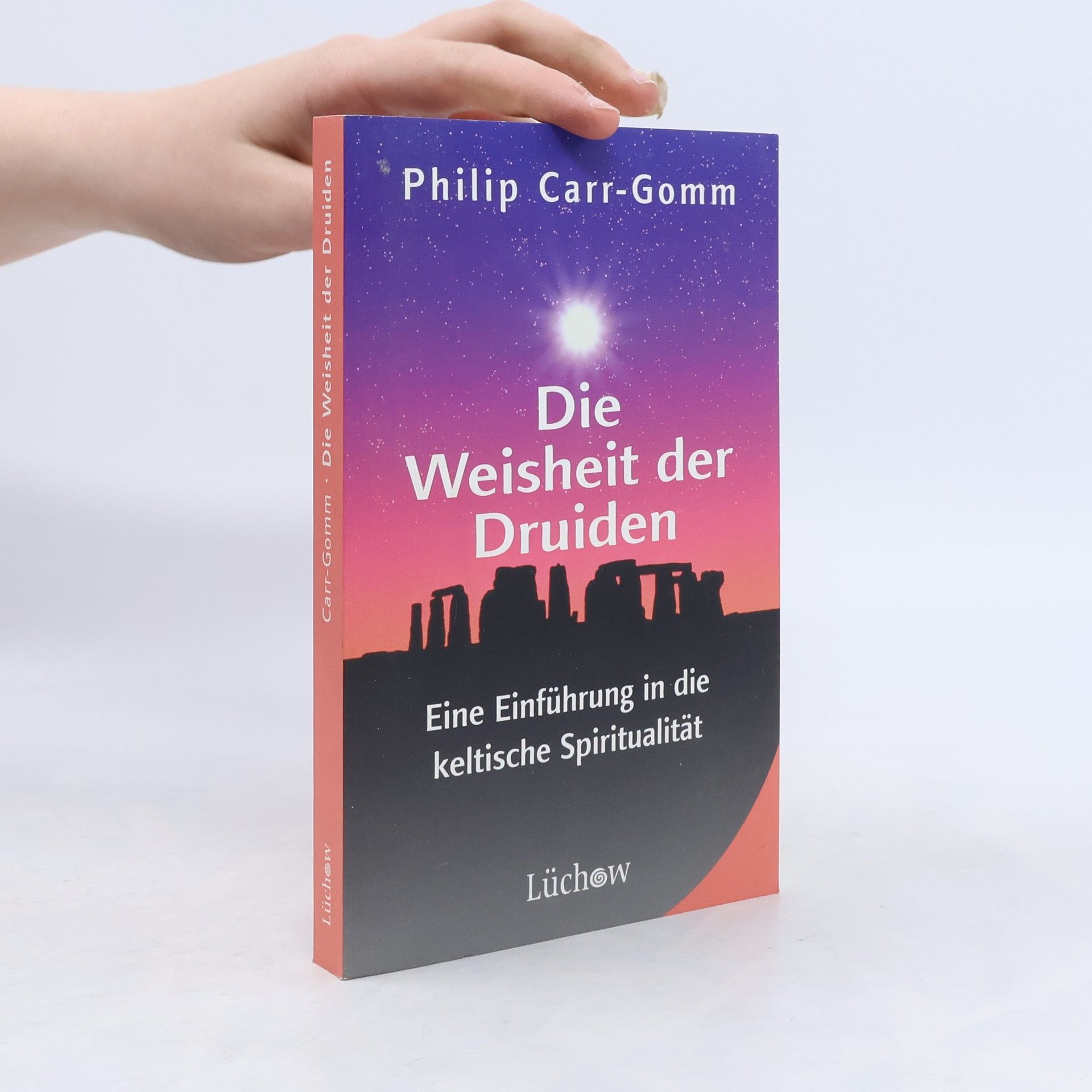 Philip Carr-Gomm Die Weisheit der Druiden. Eine Einführung in die keltische Spiritualität