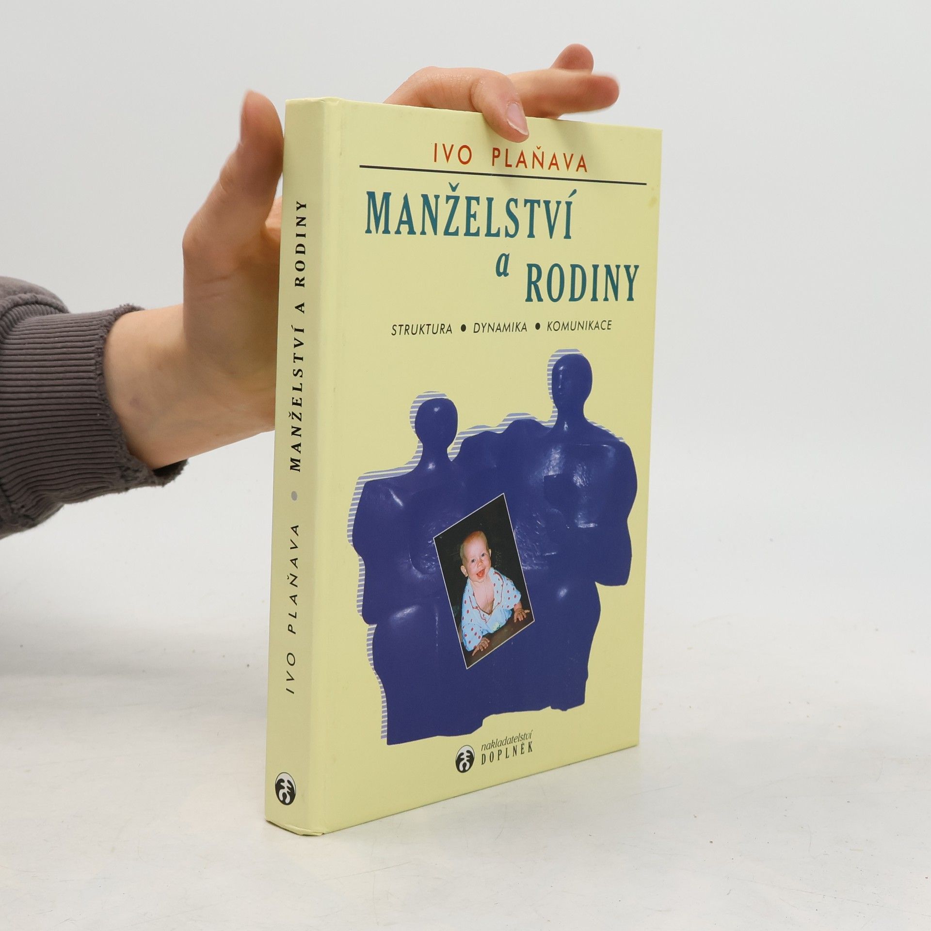 Ivo Plaňava Manželství a rodiny. Struktura, dynamika, komunikace