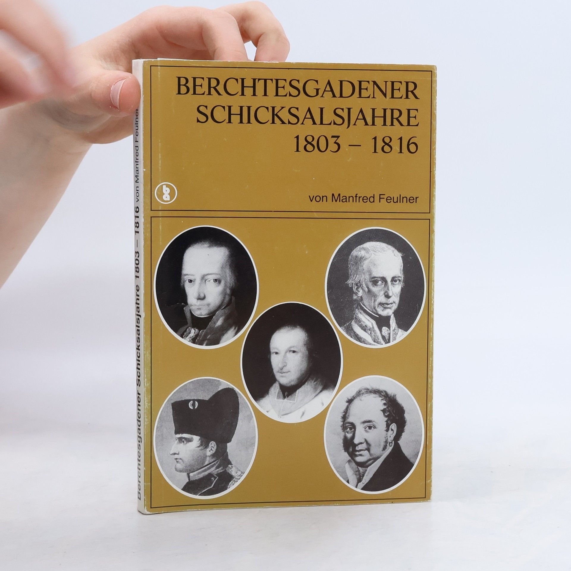 Manfred Feulner Berchtesgadener Schicksalsjahre 1803-1816