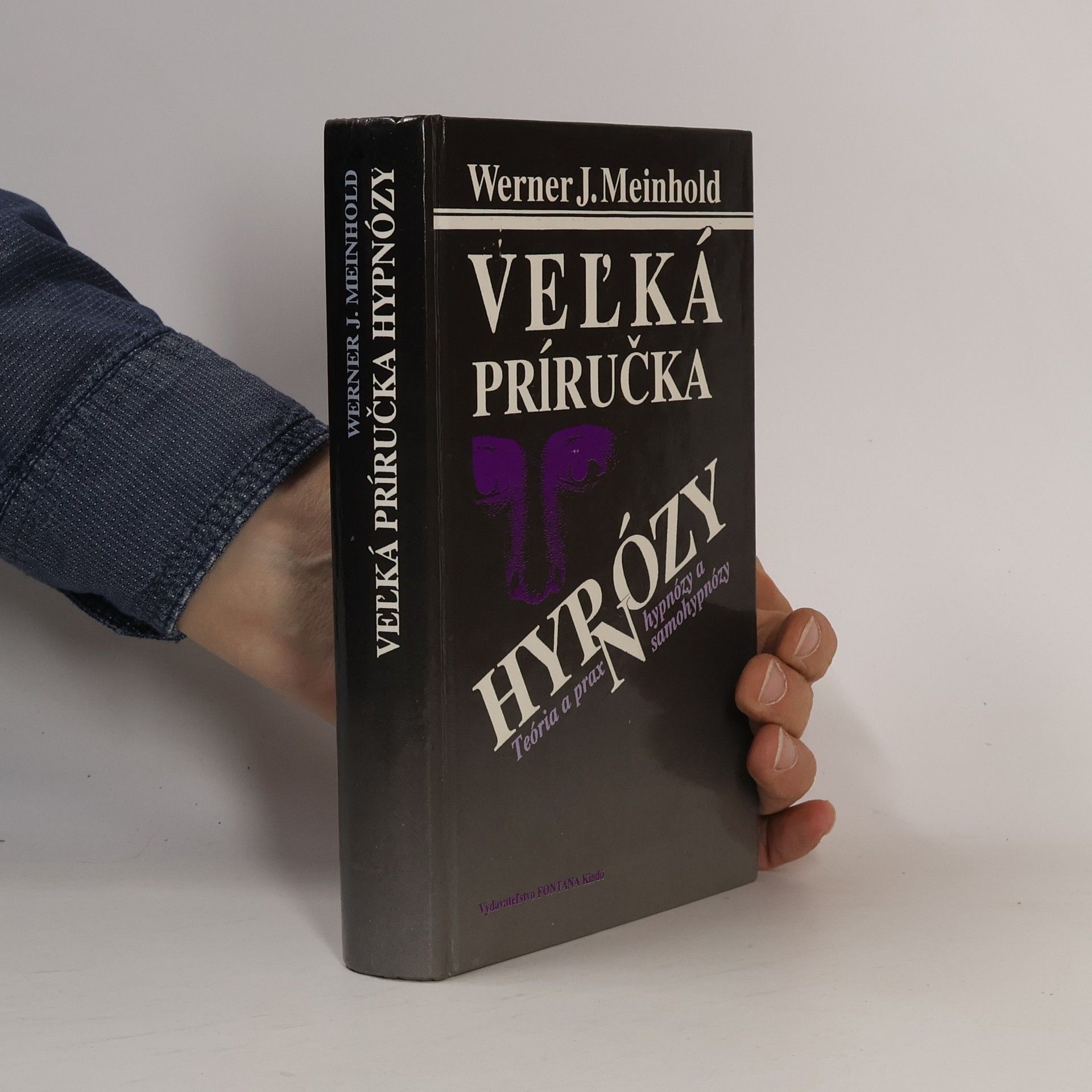 Werner J. Meinhold Veľká príručka hypnózy: Teória a prax hypnózy a samohypnózy