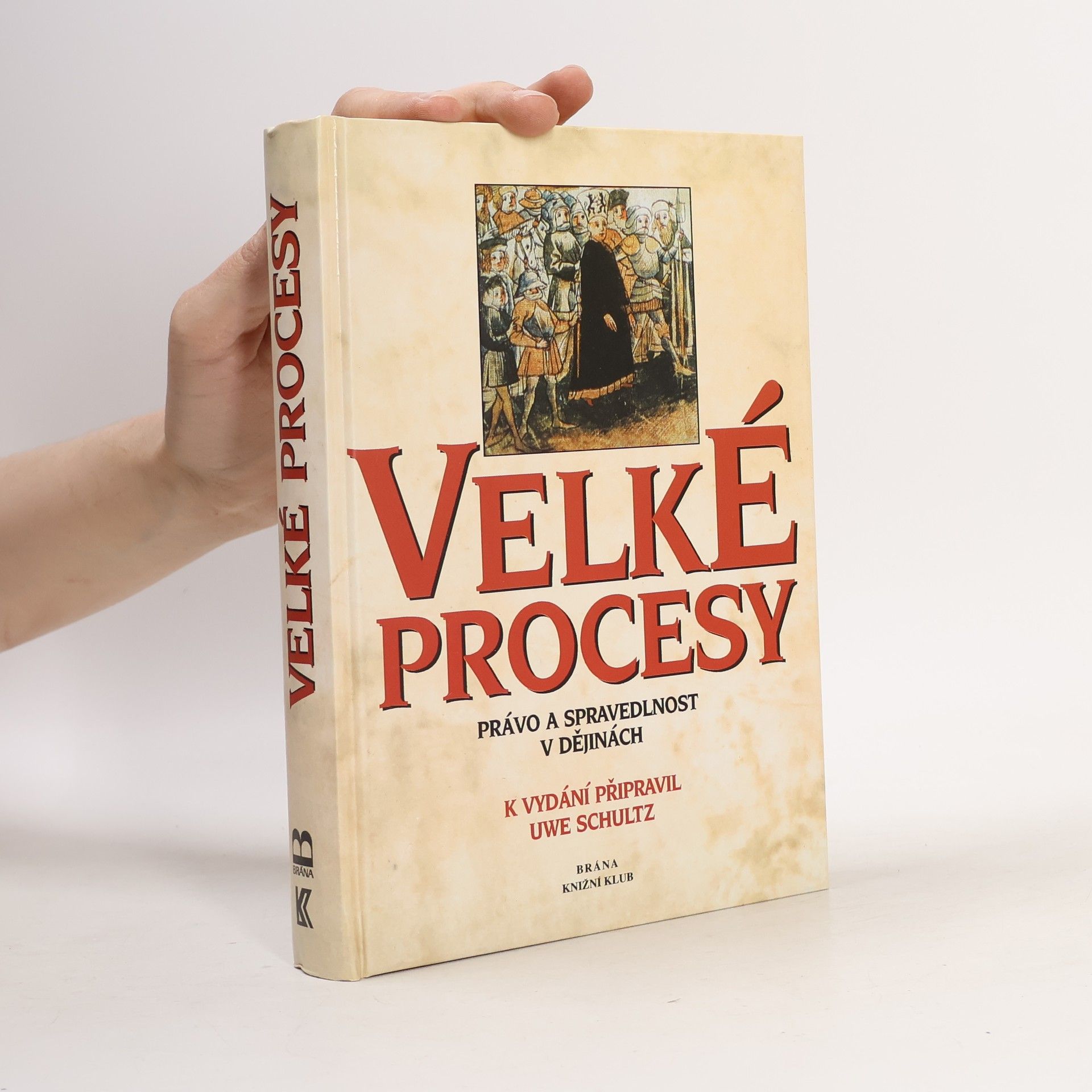 Milada Kouřimská Velké procesy. Právo a spravedlnost v dějinách.