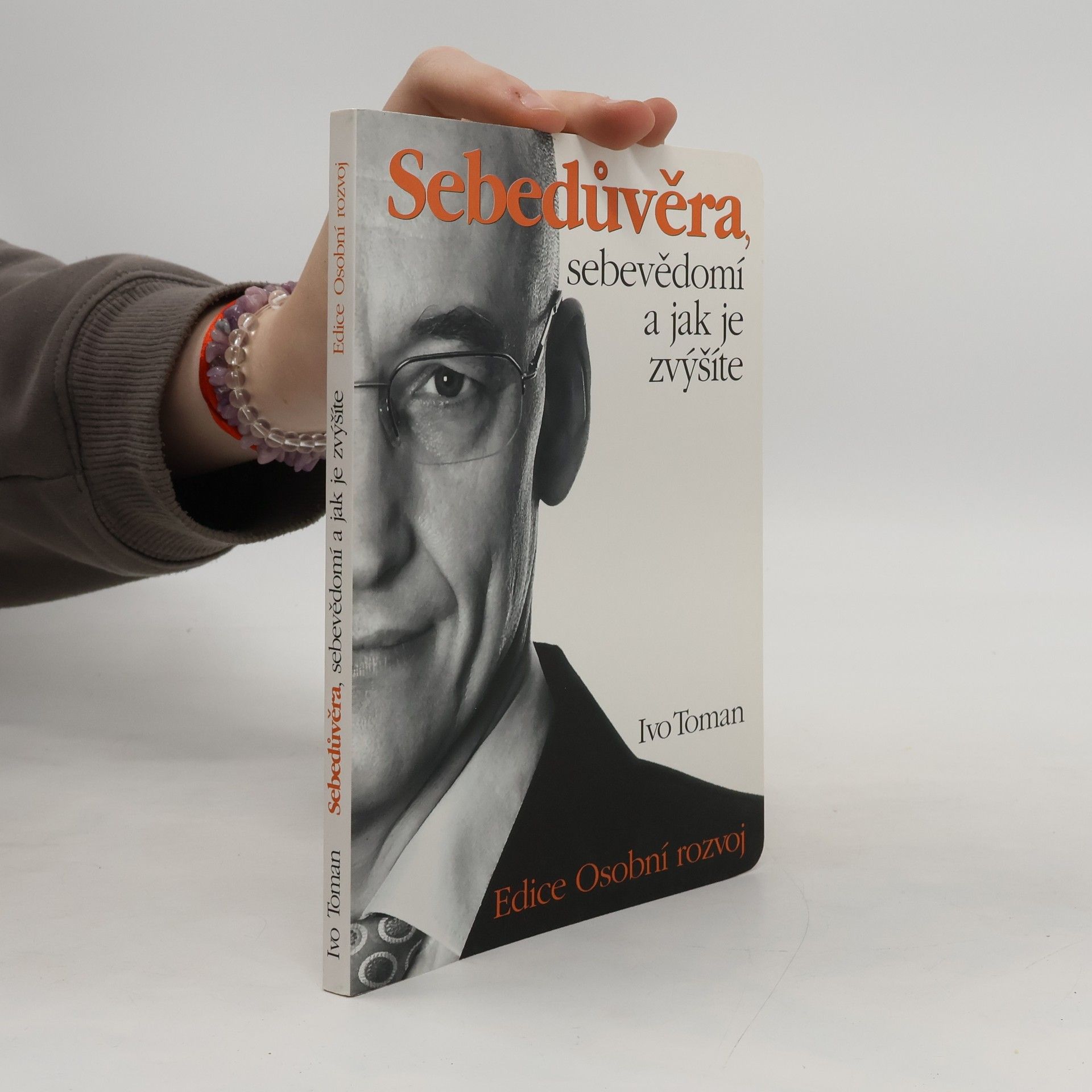 Ivo Toman Sebedůvěra, sebevědomí a jak je zvýšíte
