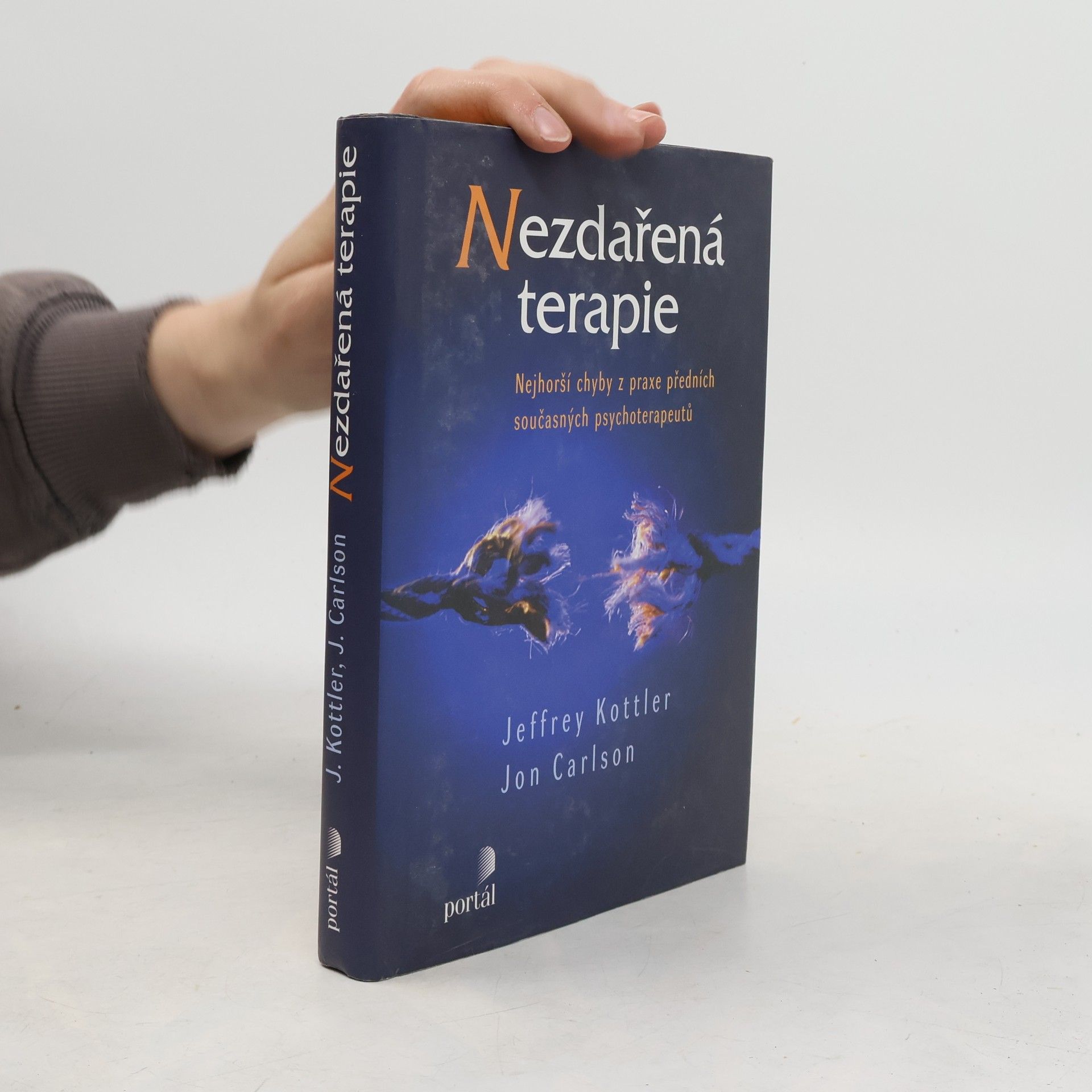 Jeffrey Kottler Nezdařená terapie. Nejhorší chyby z praxe předních současných psychoterapeutů