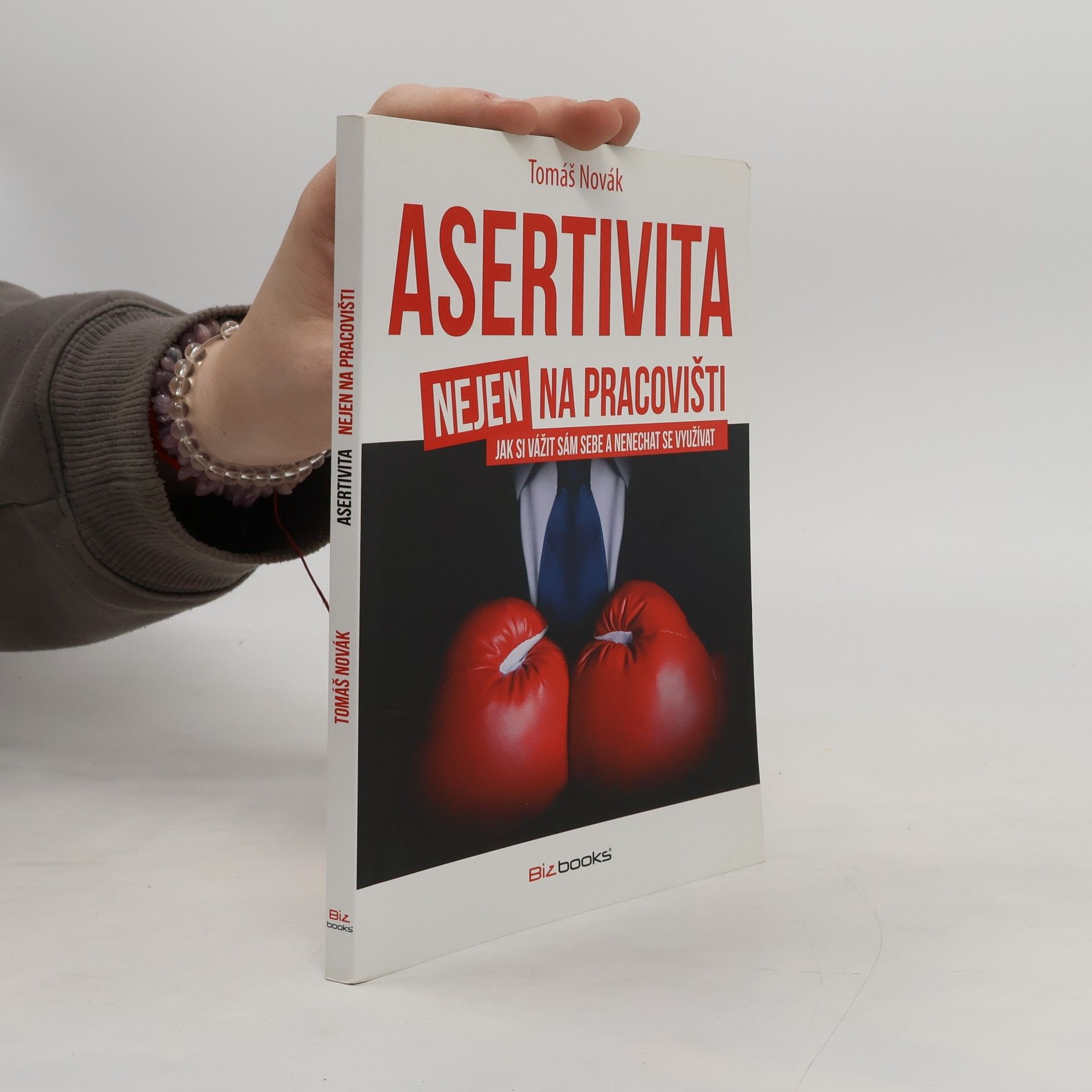 Tomáš Novák Asertivita (nejen) na pracovišti: Jak si vážit sám sebe a nenechat se využívat