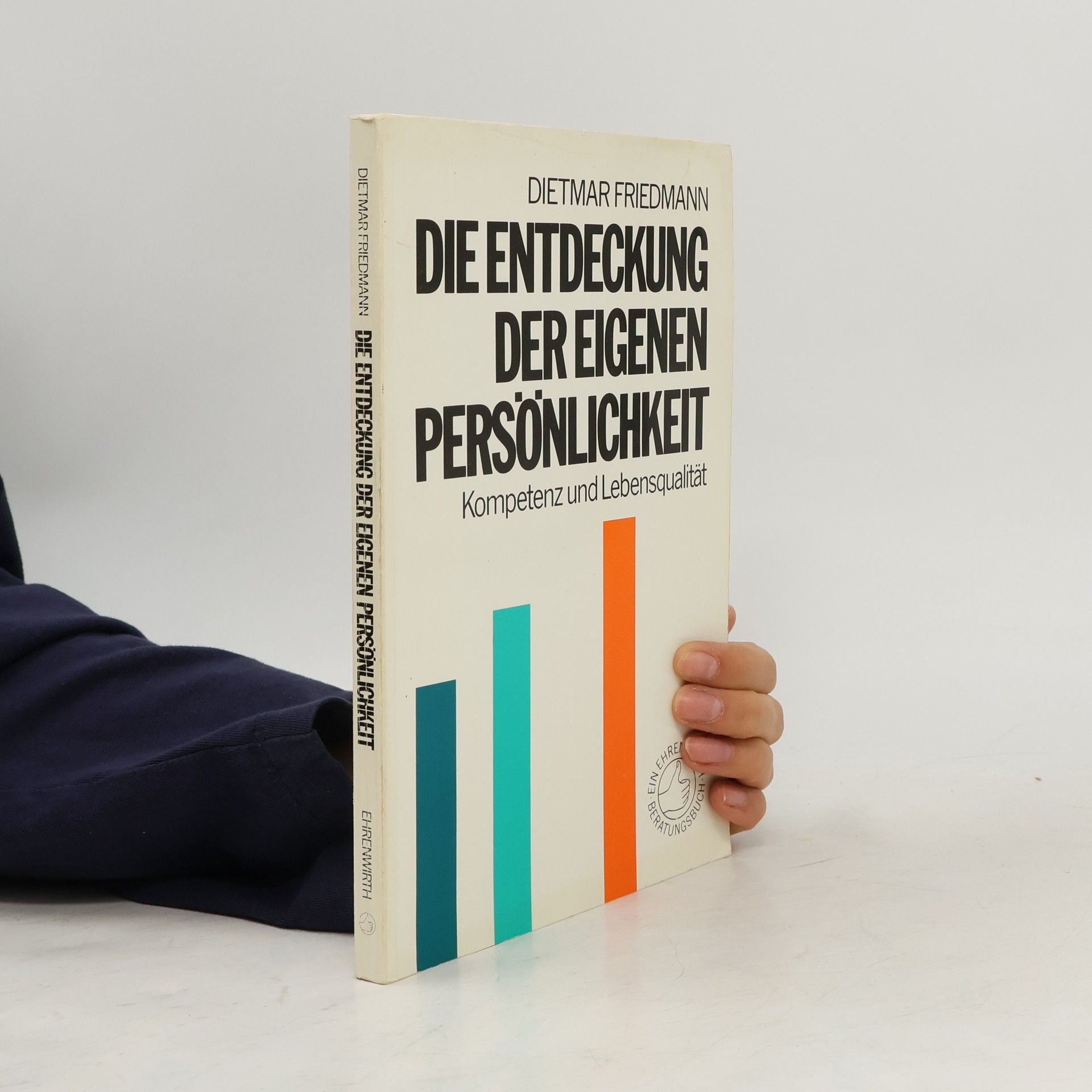 Dietmar Friedmann Die Entdeckung der eigenen Persönlichkeit