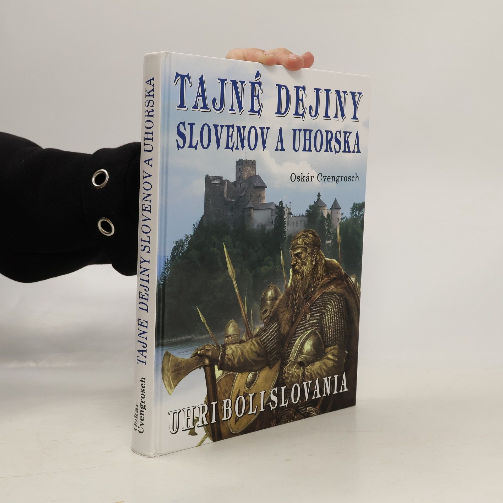 Oskár Cvengrosch Tajné dejiny Slovenov a Uhorska