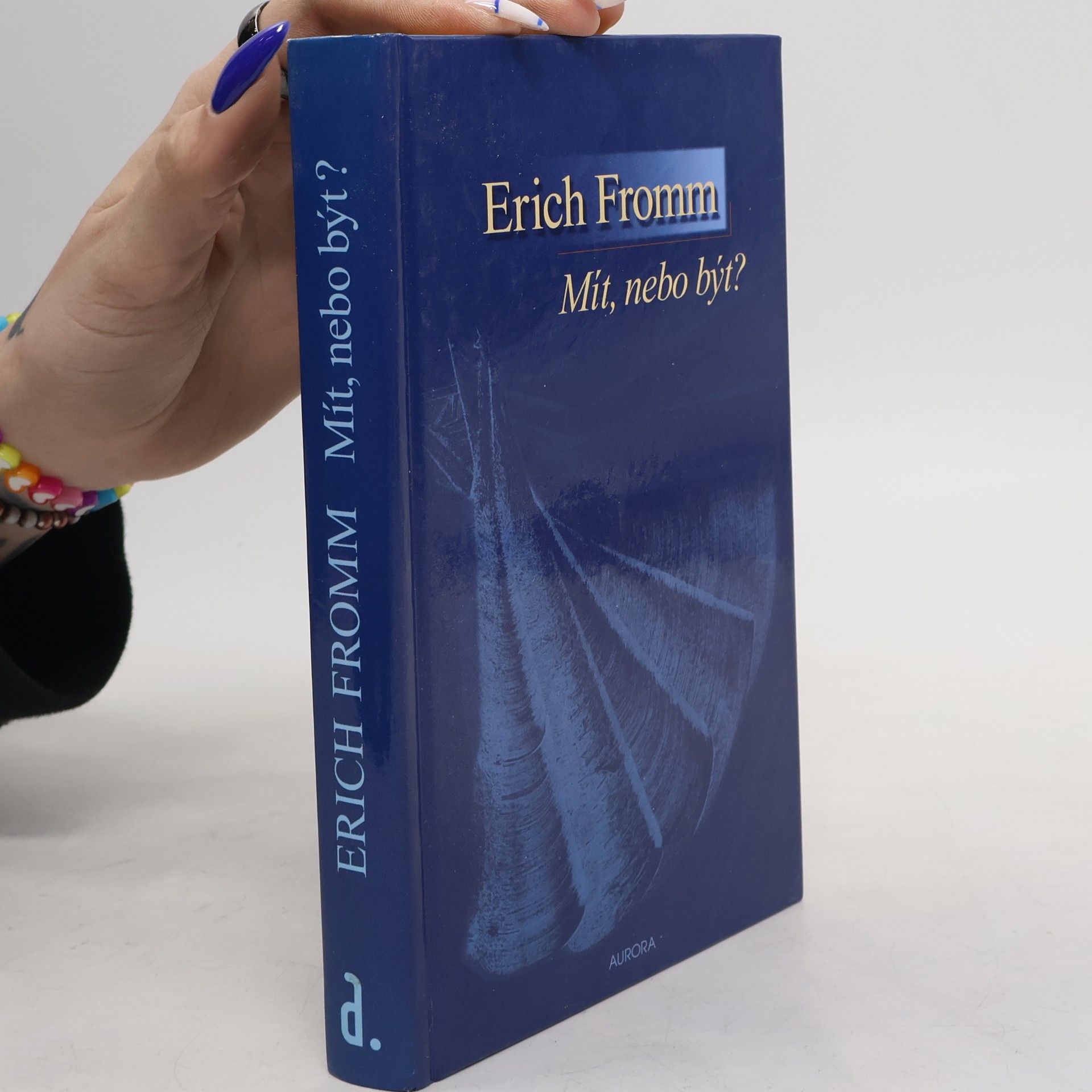 Erich Fromm Mít, nebo být