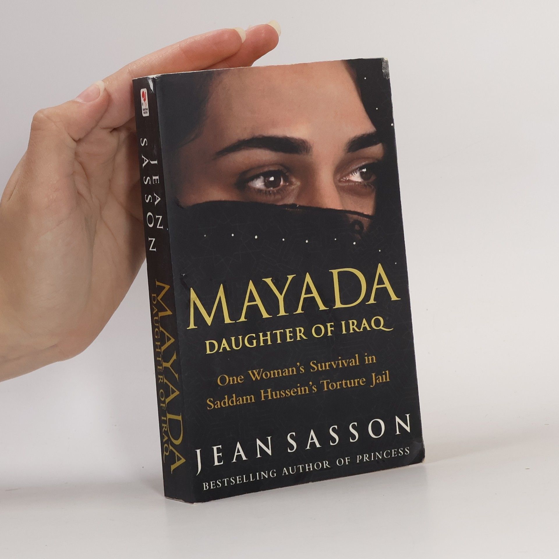 Jean Sasson Mayada, Daughter of Iraq : One Woman's Survival in Saddam Hussein's Torture Jail