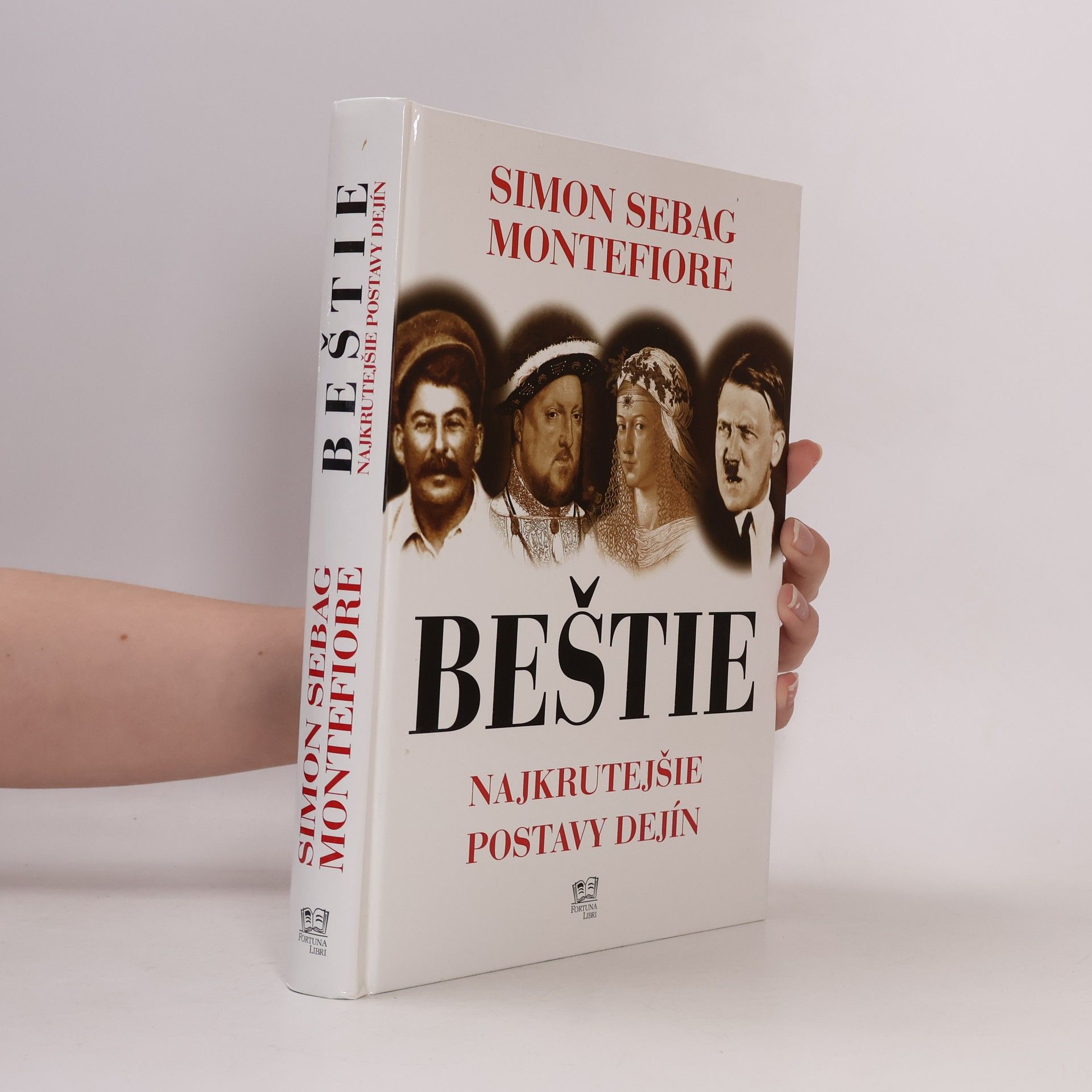 Simon Sebag Montefiore Beštie - Najkrutejšie postavy dejín