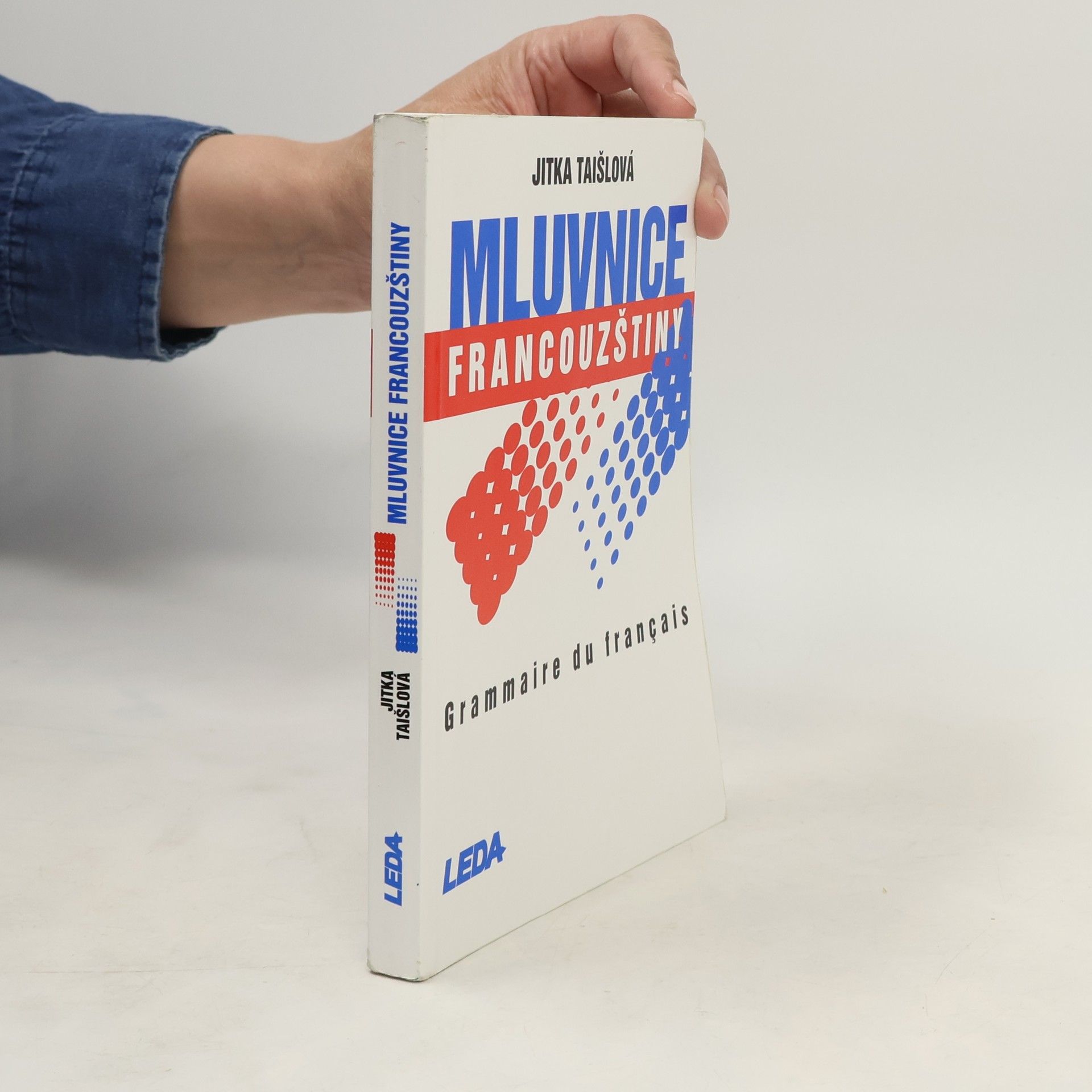Jitka Taišlová Mluvnice francouzštiny = Grammaire du français