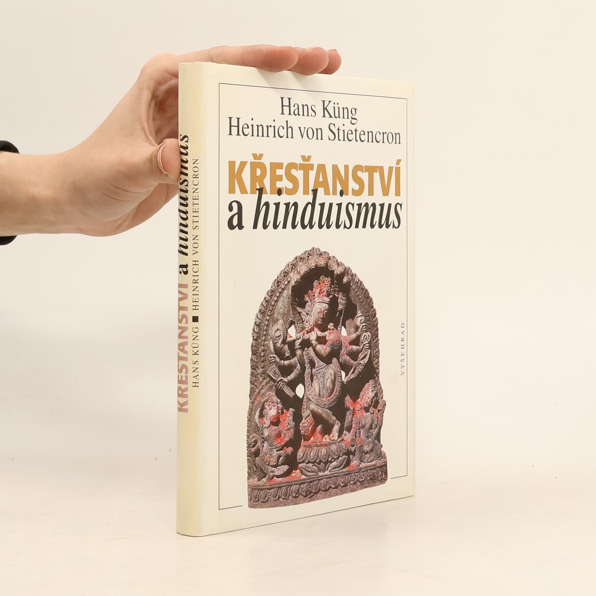 Heinrich von Stietencron Křesťanství a hinduismus. Na cestě k dialogu.