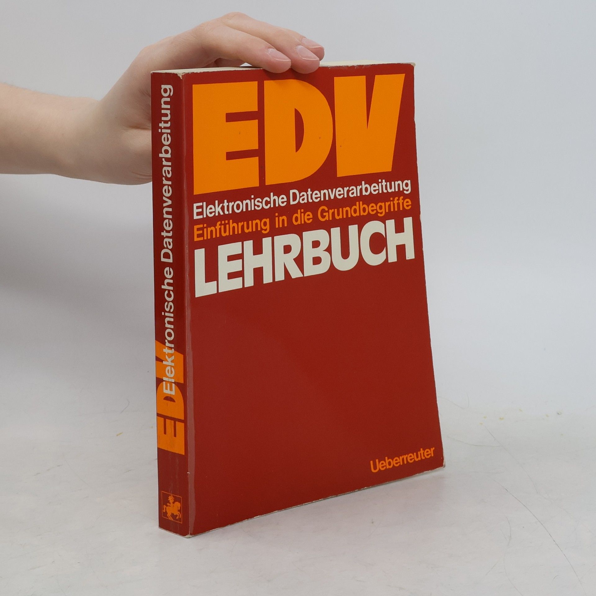 Roswitha Engelbrecht Lehrbuch EDV : Elektronische Datenverarbeitung ; Einführung in die Grundbegriffe