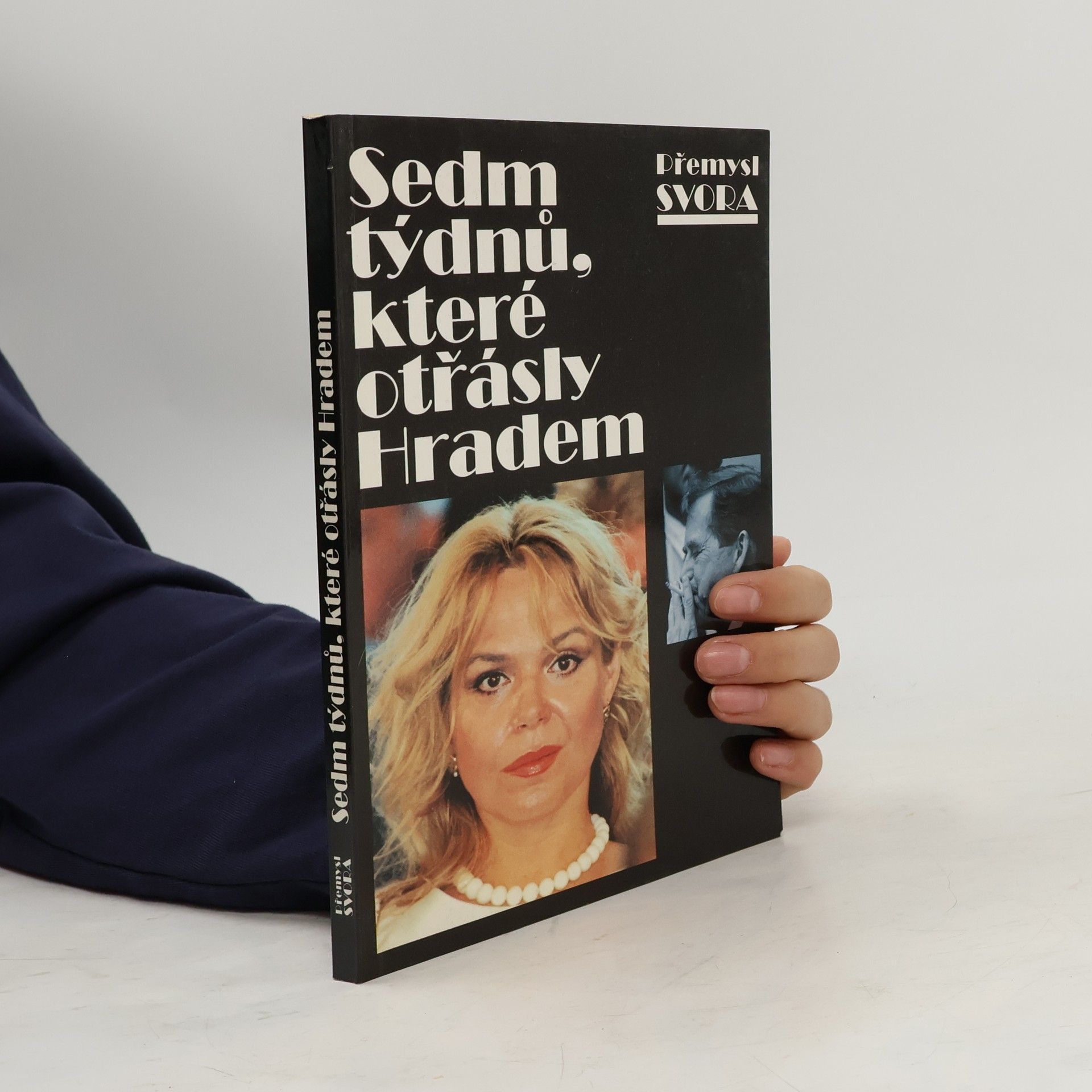 Přemysl Svora Sedm týdnů, které otřásly Hradem