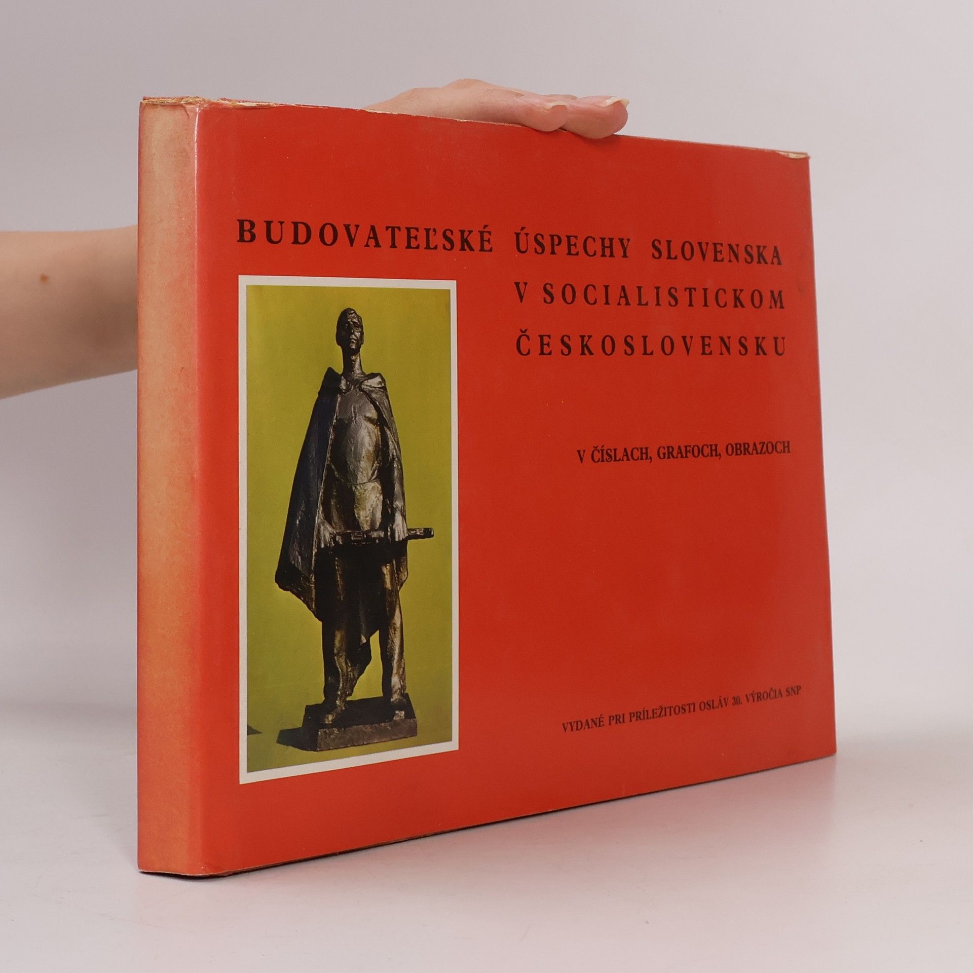 Various authors Budovateĺské úspechy Slovenska v socialistickom Československu