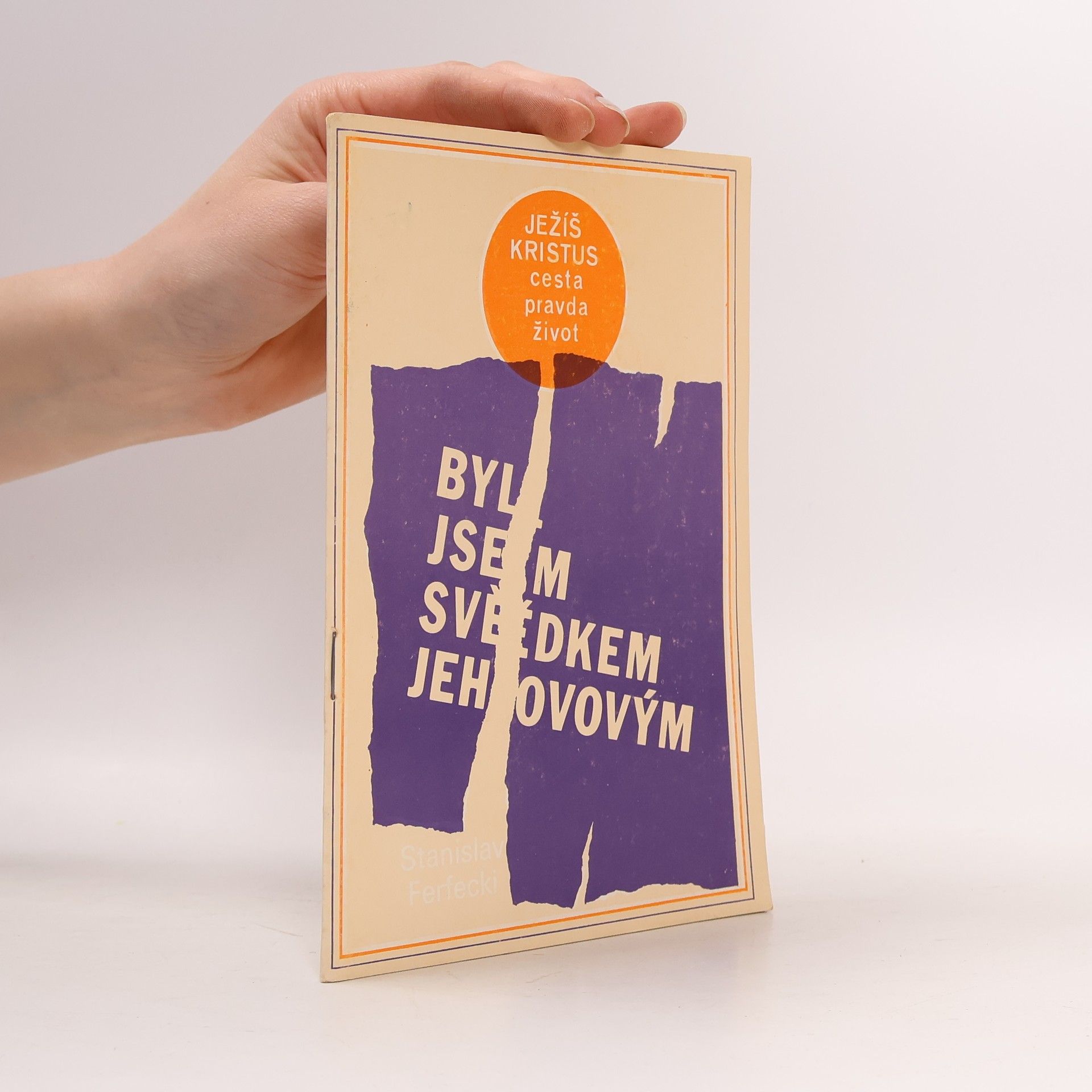 Stanislav Ferfecki Byl jsem Svědkem Jehovovým
